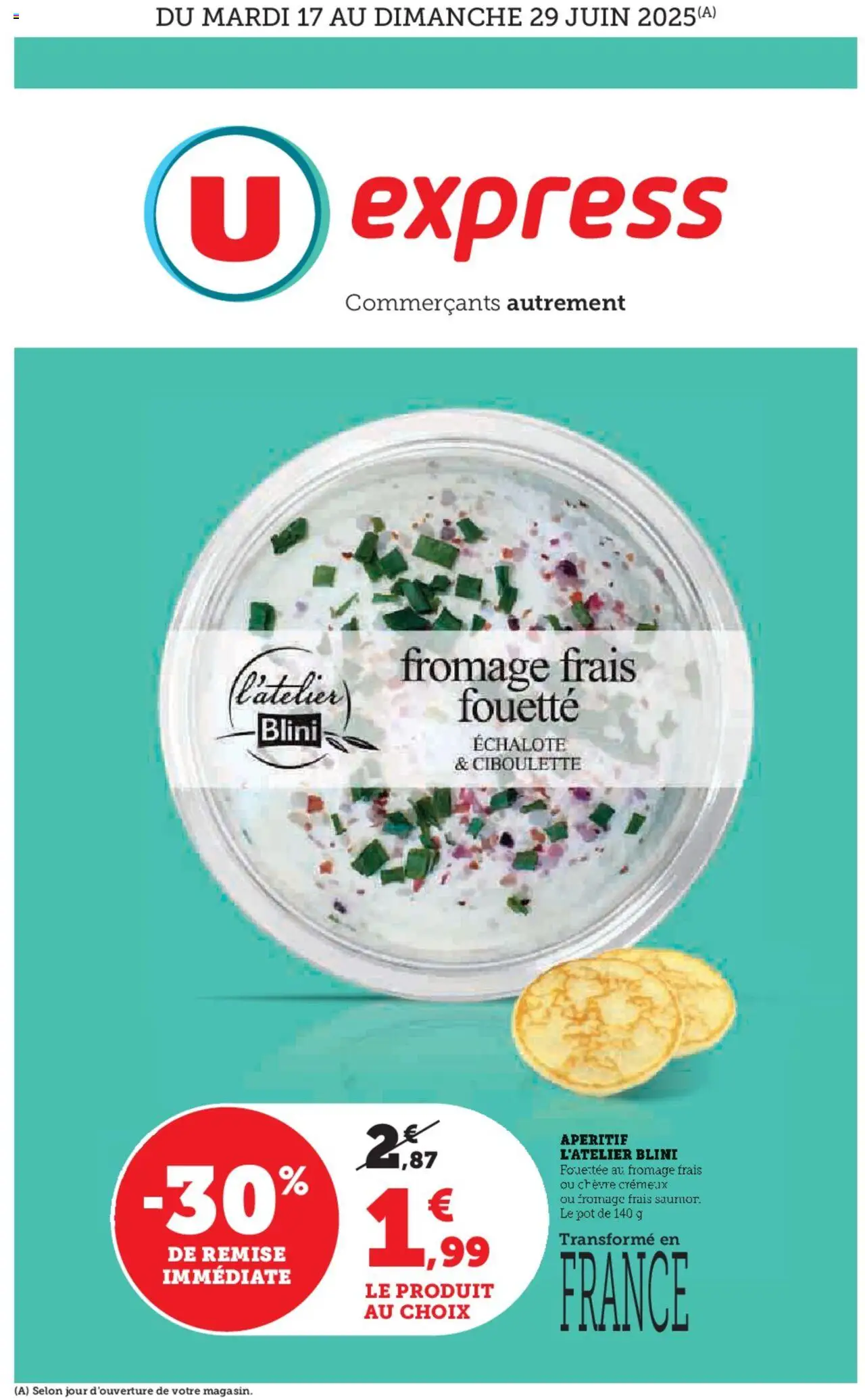 Catalogue de la boutique U Express valable du 17/06/2025 - Page numéro 1 - Fromage, Fromage frais, Échalote, Apéritif, Blini