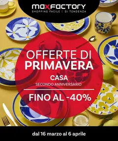 Anteprima dell'opuscolo Offerte di Primavera dal negozio Max Factory valido da 15/03/2026