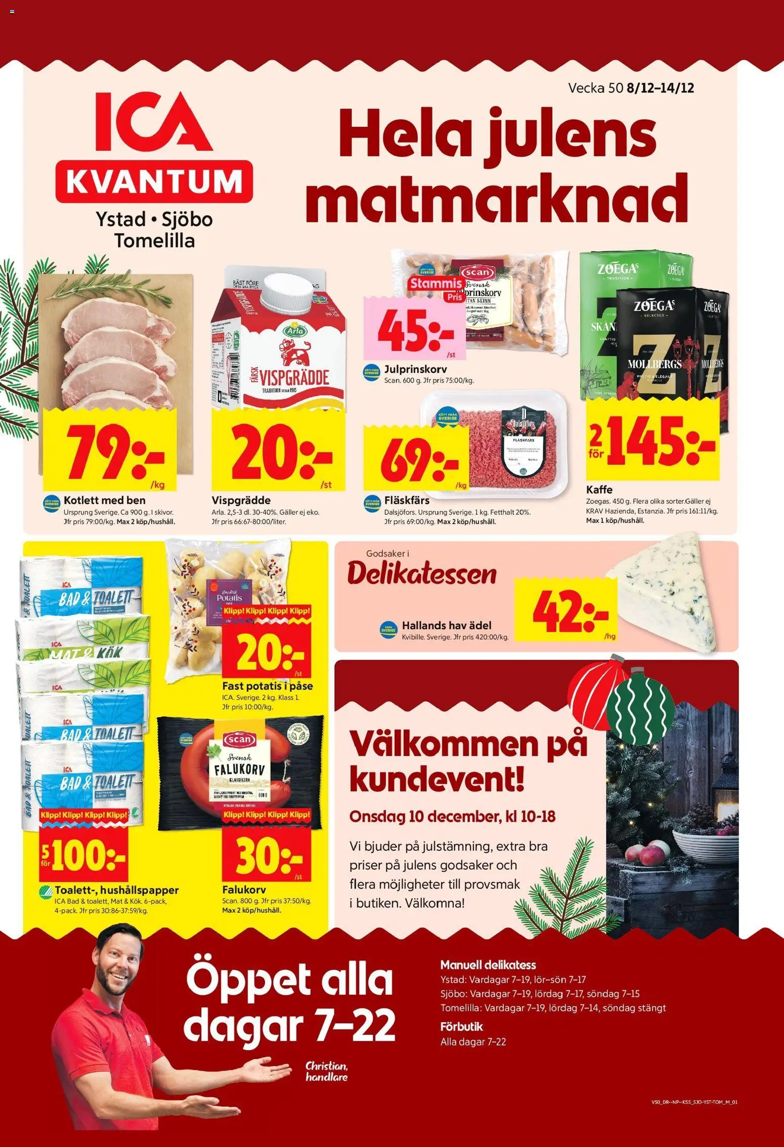 Förhandsgranska reklamblad Ystad från butik ICA Kvantum gäller från 08/12/2025 - Kaffe, Toalett, Potatis, Galler, Vispgrädde, Hushållspapper, Håv, Fläskfärs