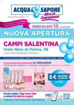 Anteprima dell'opuscolo Volantino Nuova Apertura - Campi Salentina dal negozio Acqua e Sapone valido da 12/11/2025