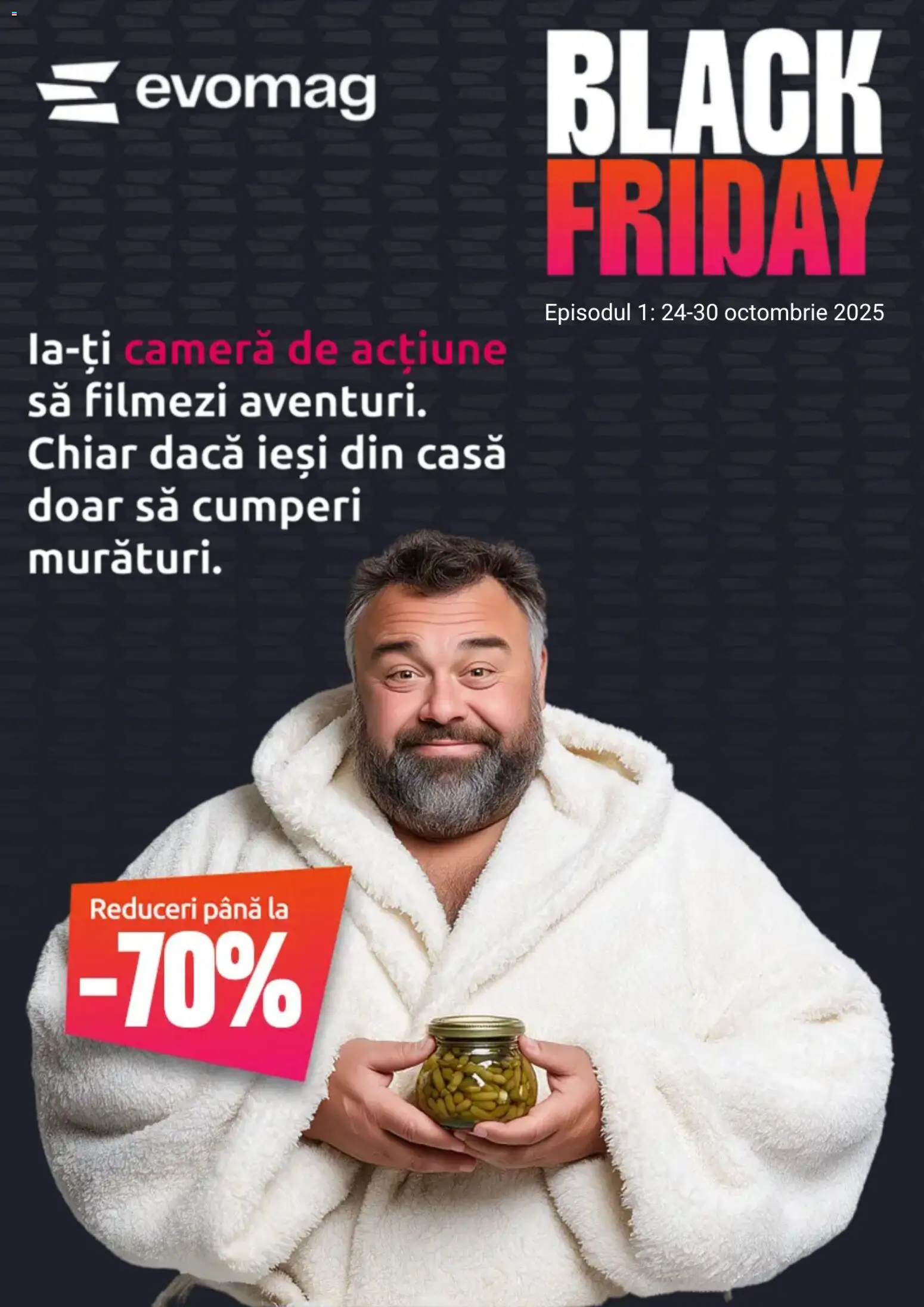 Catalog evoMag BLACK FRIDAY >> 24.10.2025 - Pagină 1