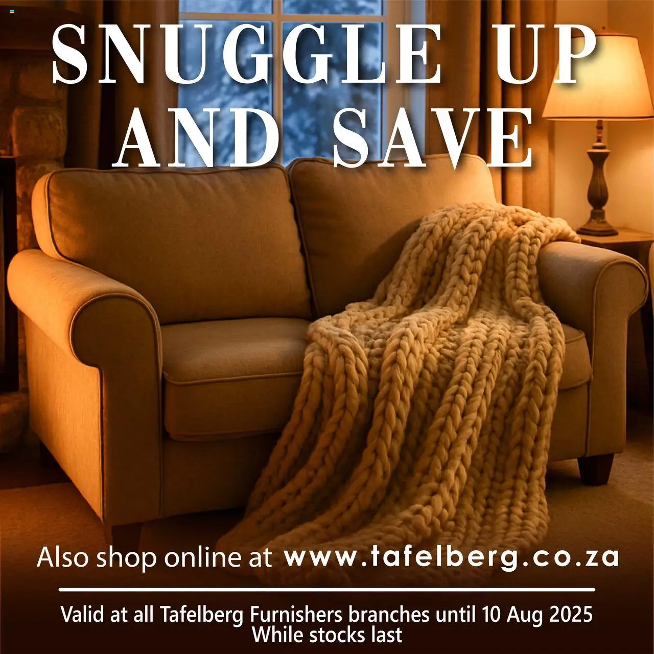 Tafelberg Furnishers Snuggle up and save! from 02/08 - 10/08/2025 > Promotions