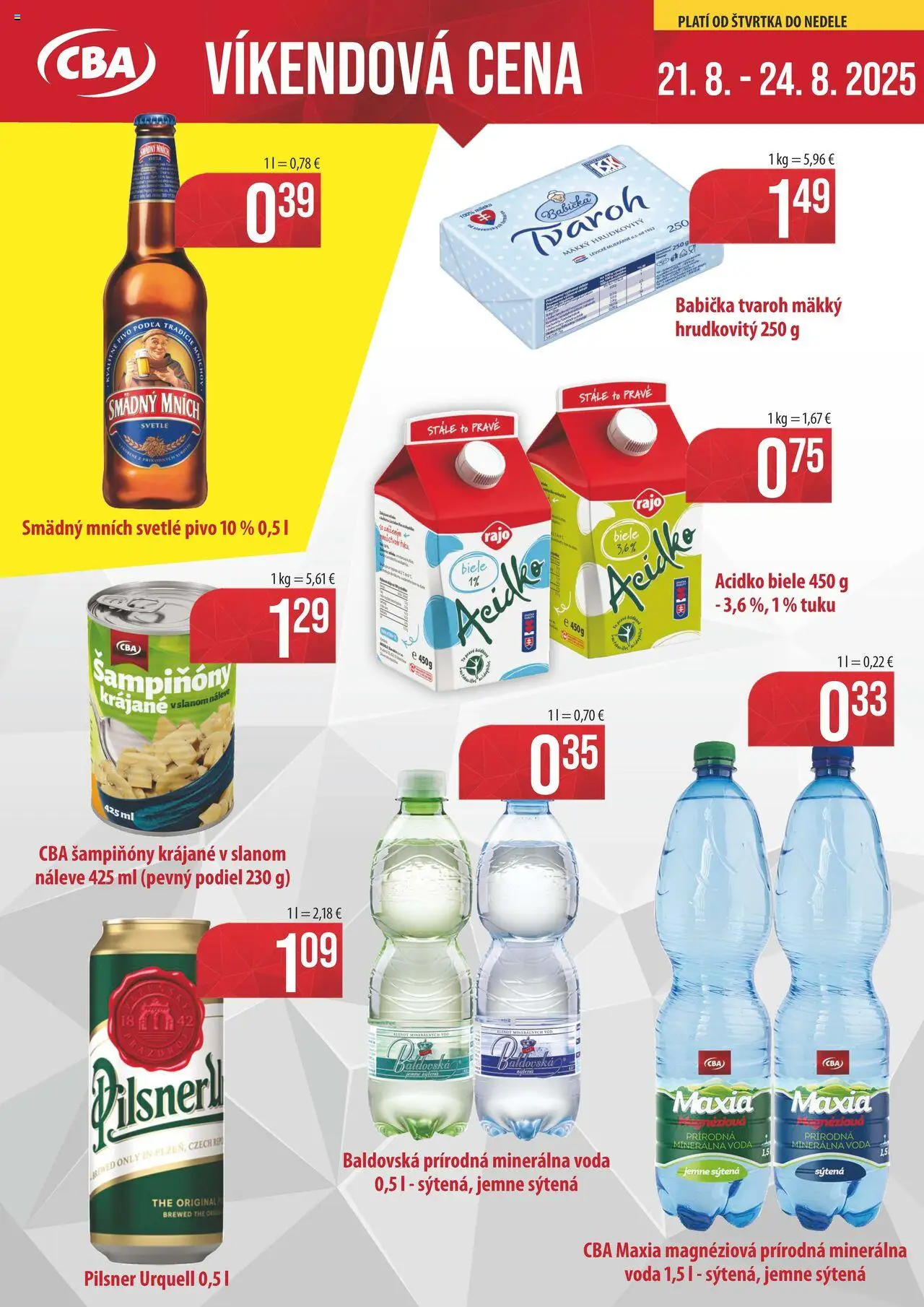 CBA Komfos Víkendová cena (21.08. - 24.08.2025) - Akčná ponuka - Voda, Pivo, Pilsner Urquell, Tvaroh, Acidko, Baldovská, Minerálna voda, Smädný Mních