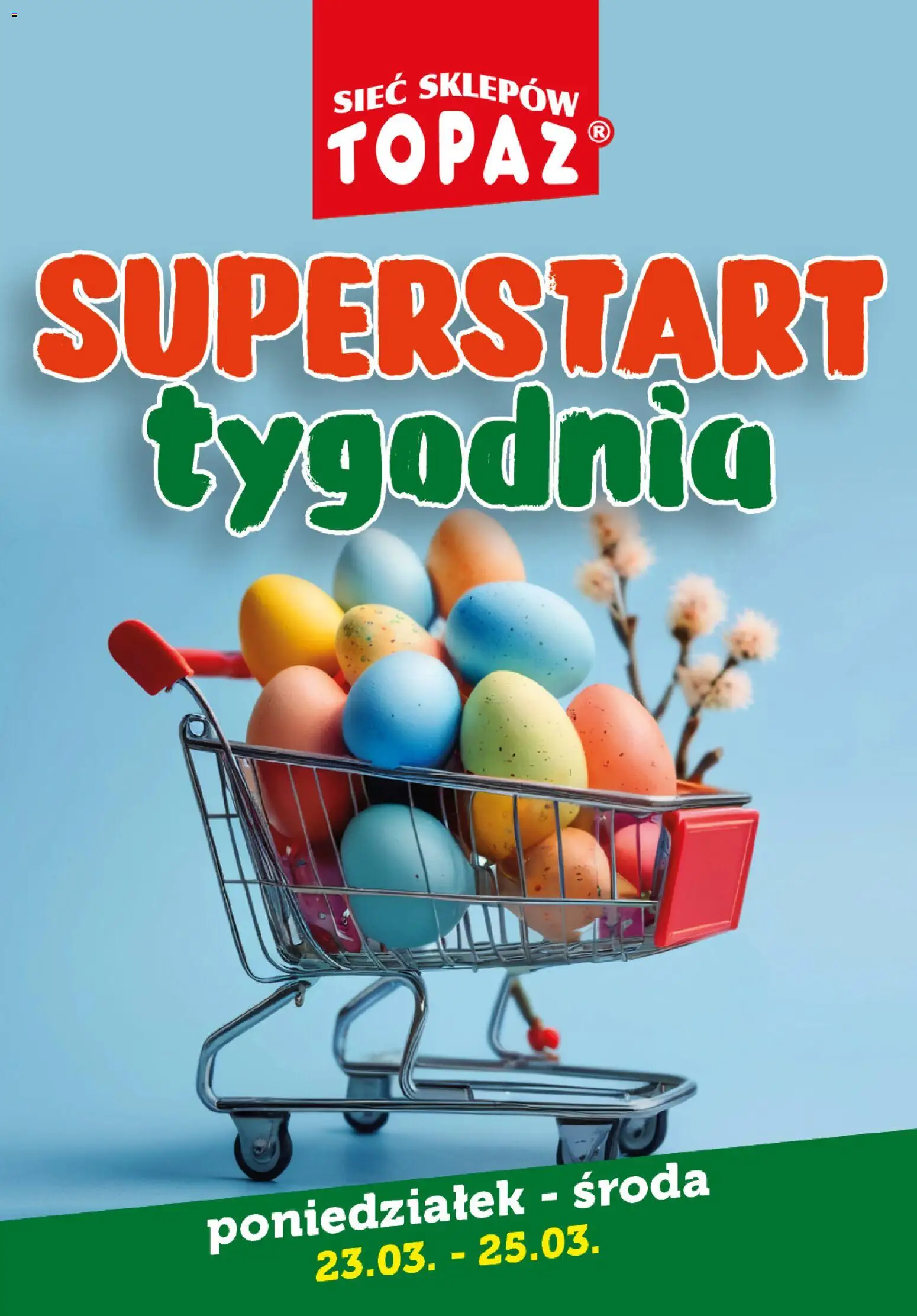 Pogląd gazetki "Topaz gazetka - Superstart tygodnia" ze sklepu Topaz ważnej od 23.03.2026