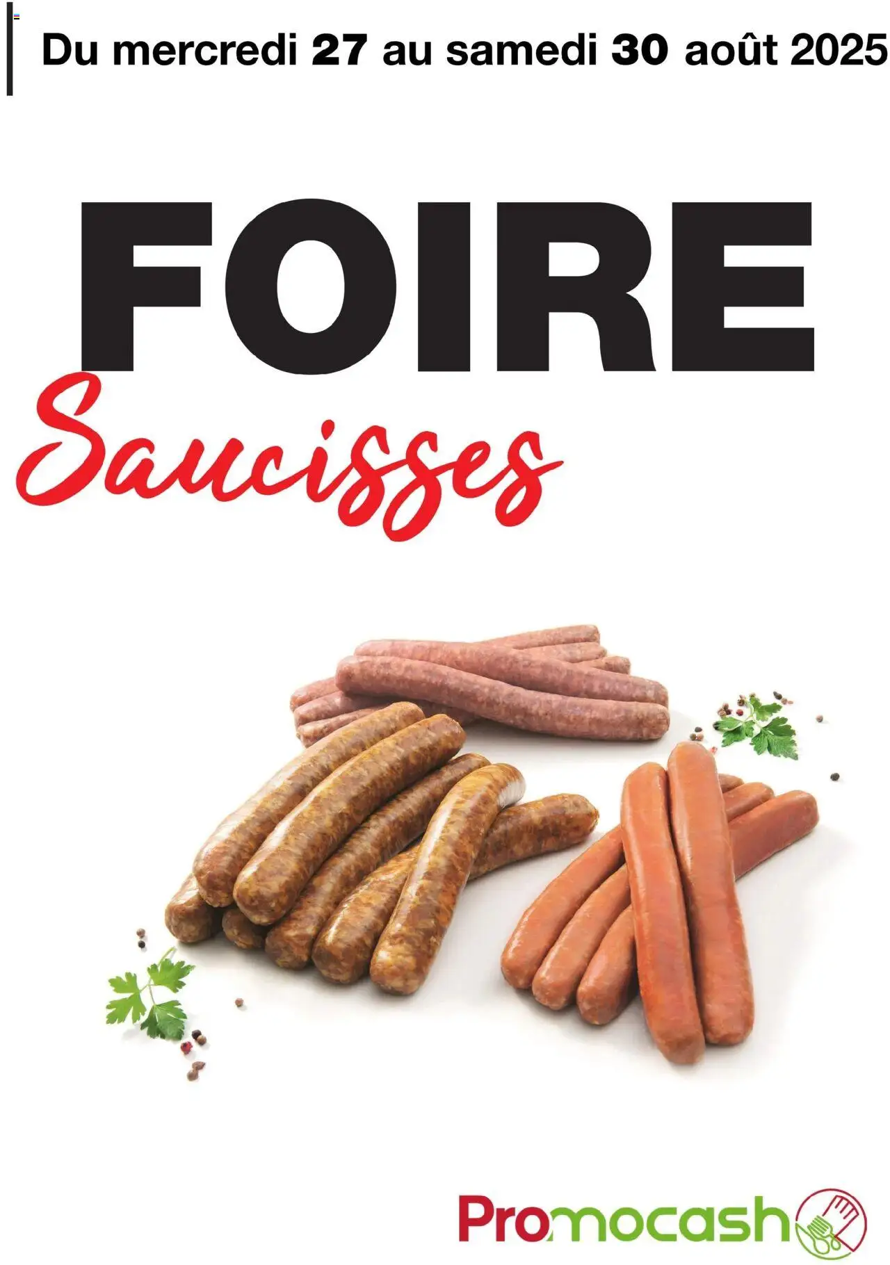 Foire saucisses du 27 au 30 août de la boutique Promocash valable du 27/08/2025 - Page numéro 1