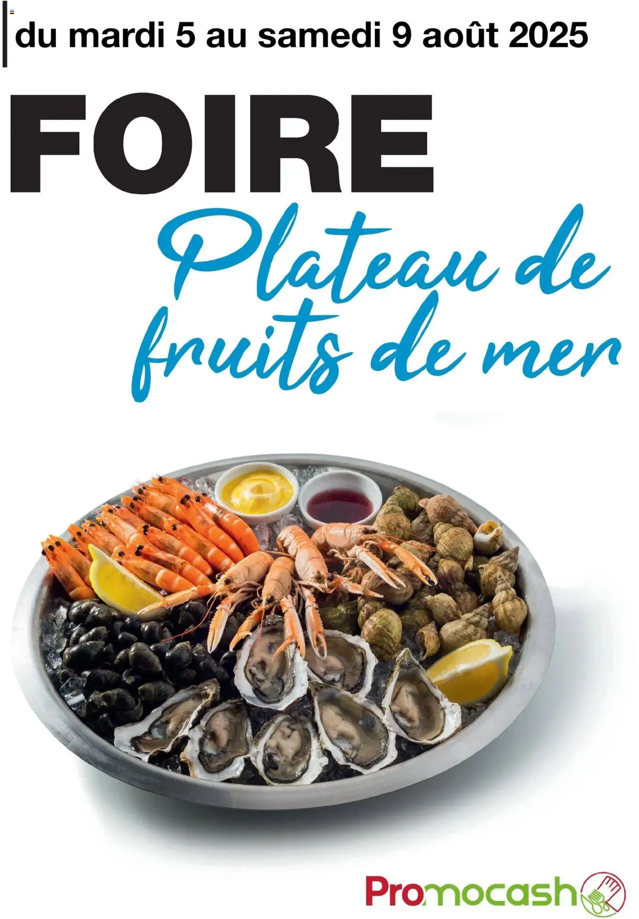 Foire - Plateau Fruits de mer de la boutique Promocash valable du 05/08/2025 - Page numéro 1 - Fruits, Plateau