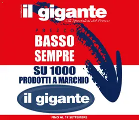 Anteprima dell'opuscolo Volantino Prezzo Basso Sempre dal negozio Il Gigante valido da 24/07/2025