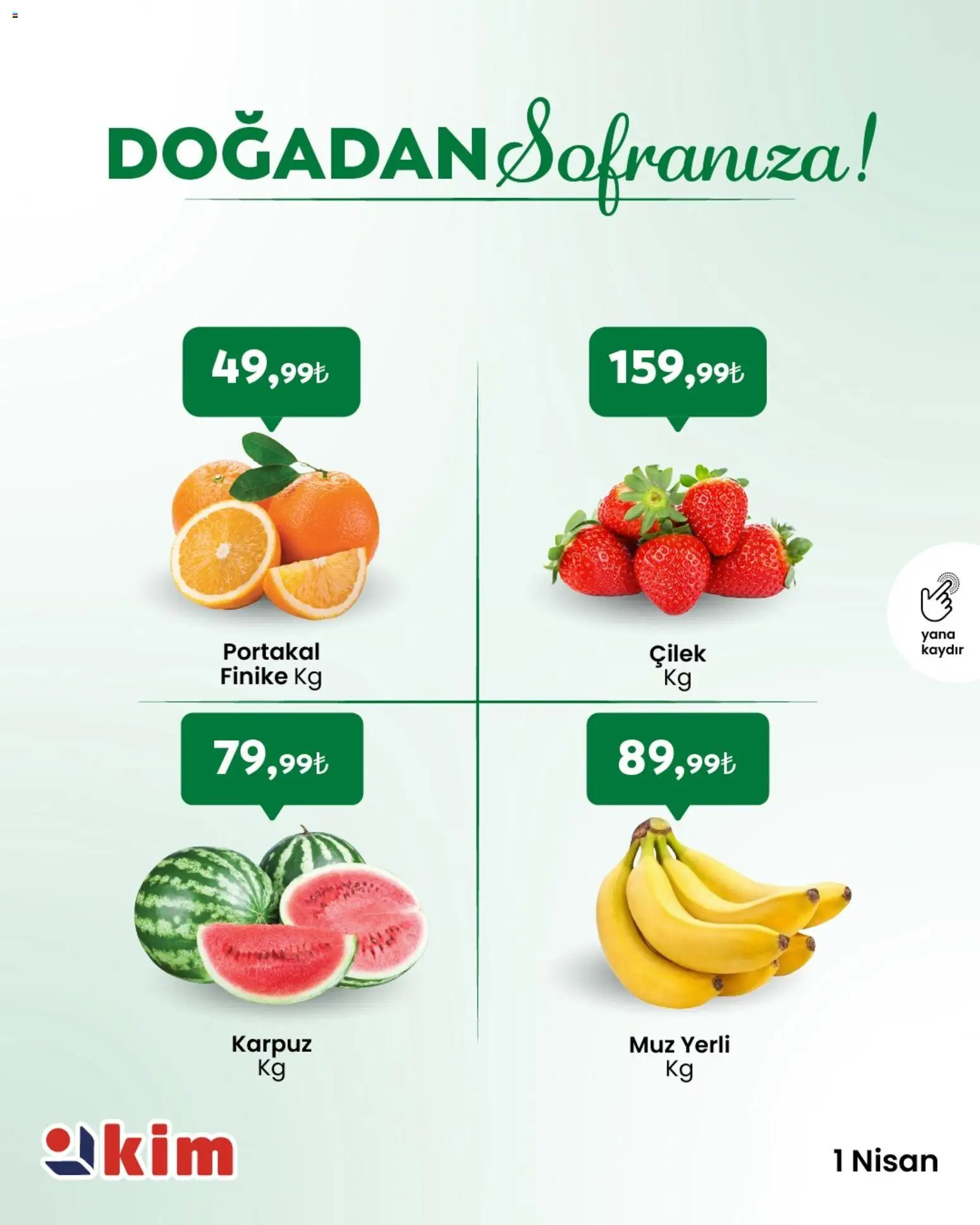 Kim Market Kim Market - Sebze ve meyve 01.04.2026 - Broşürünün önizlemesi - Çilek, Karpuz, Portakal, Muz
