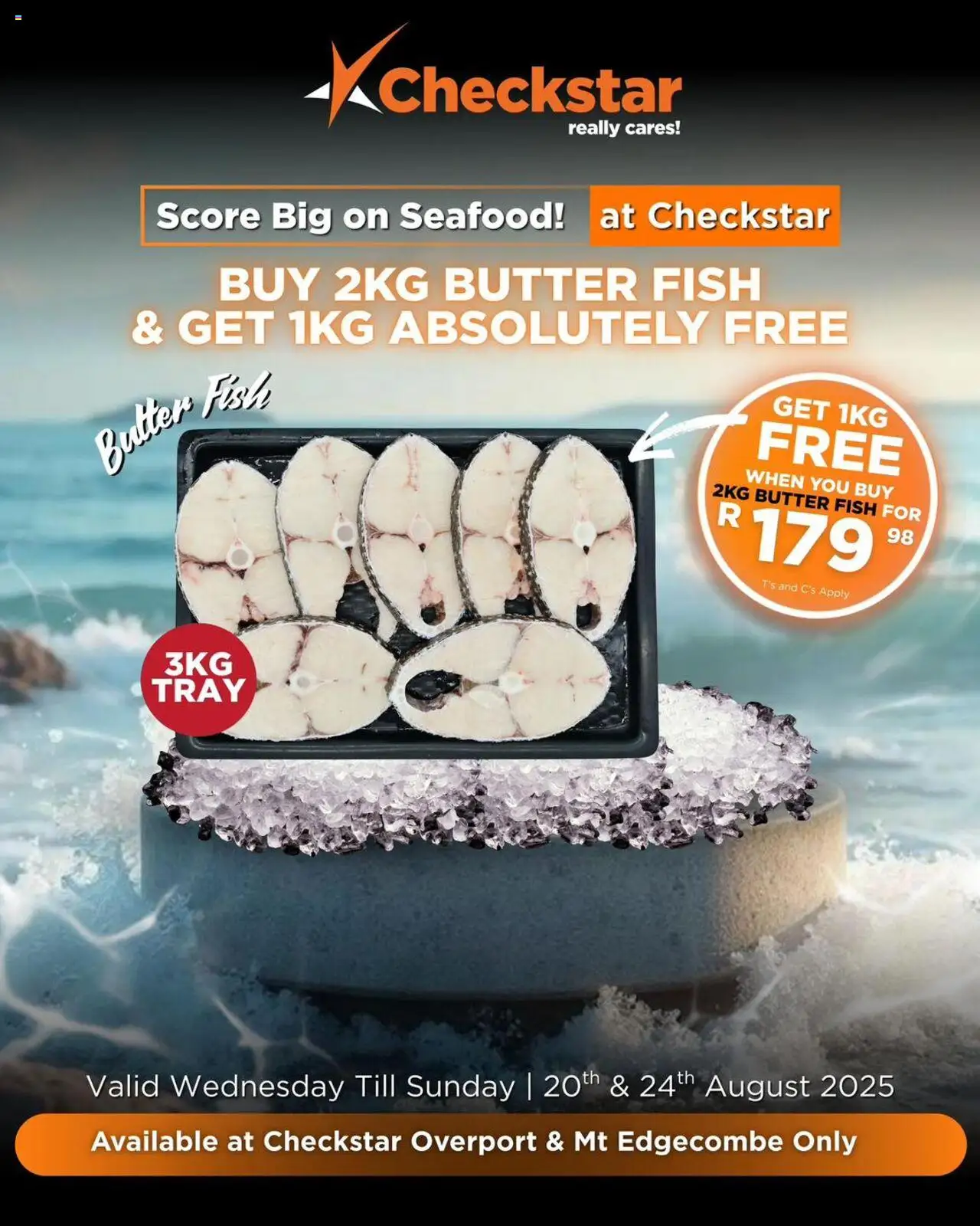 Check Star Mt Edgecombe and Overport Seafood Specials from 20/08 - 24/08/2025 > Promotions - Fish, Butter, Seafood, Tray