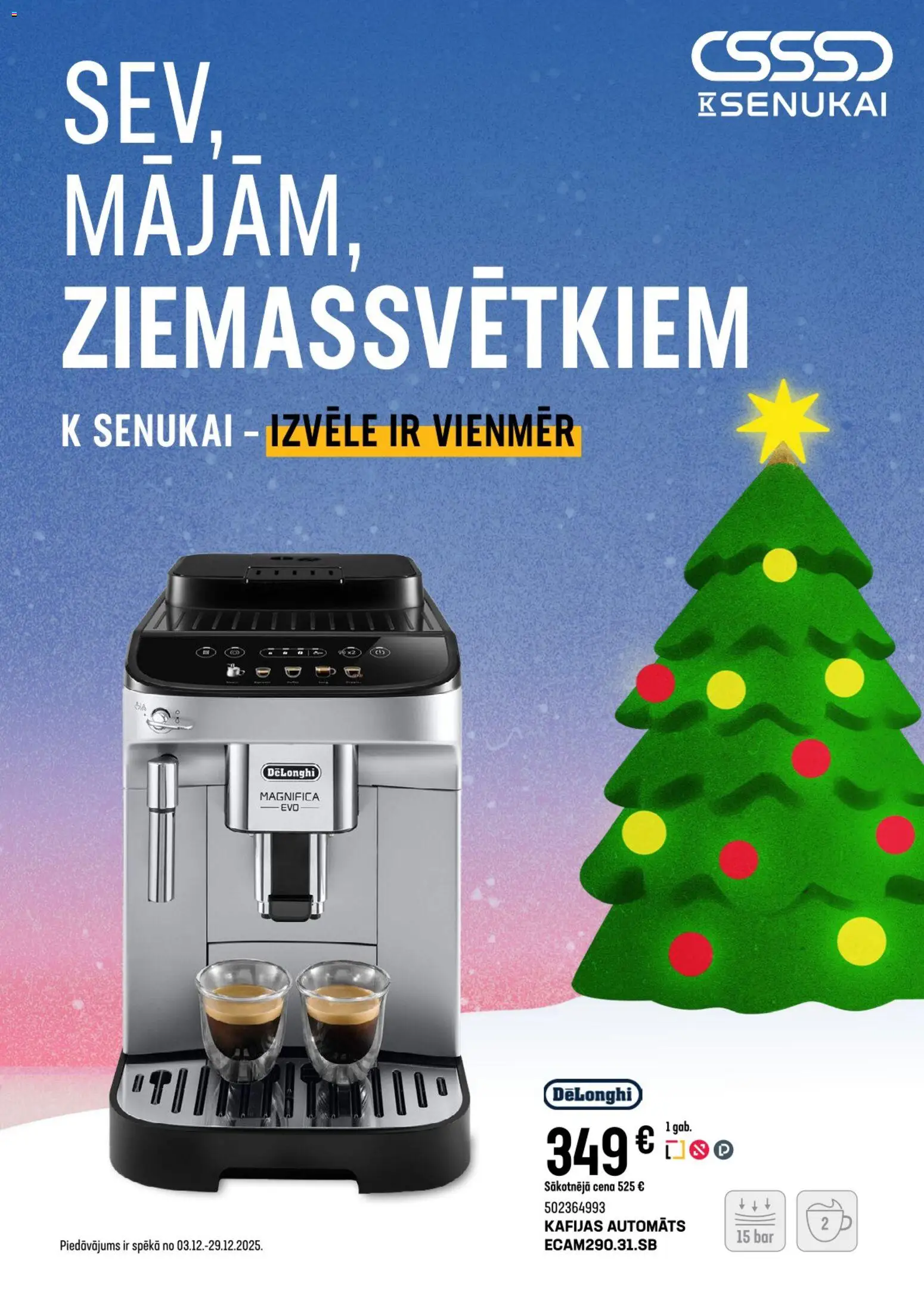 Skatīt K-Senukai akciju bukletu, derīgs no 2025.12.03