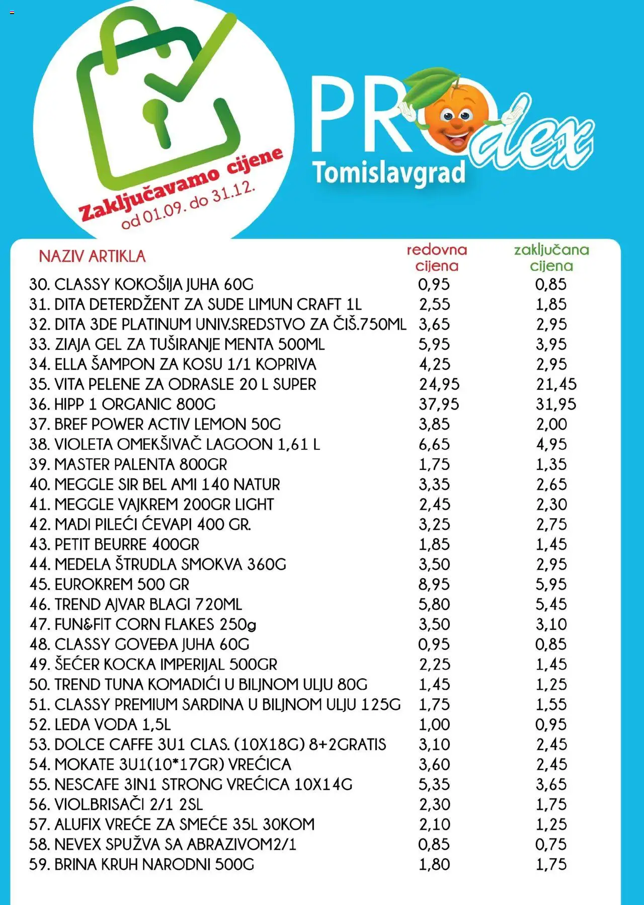 Pregled letka Zaključavamo cijene trgovine Prodex vrijedi od 2025.09.01