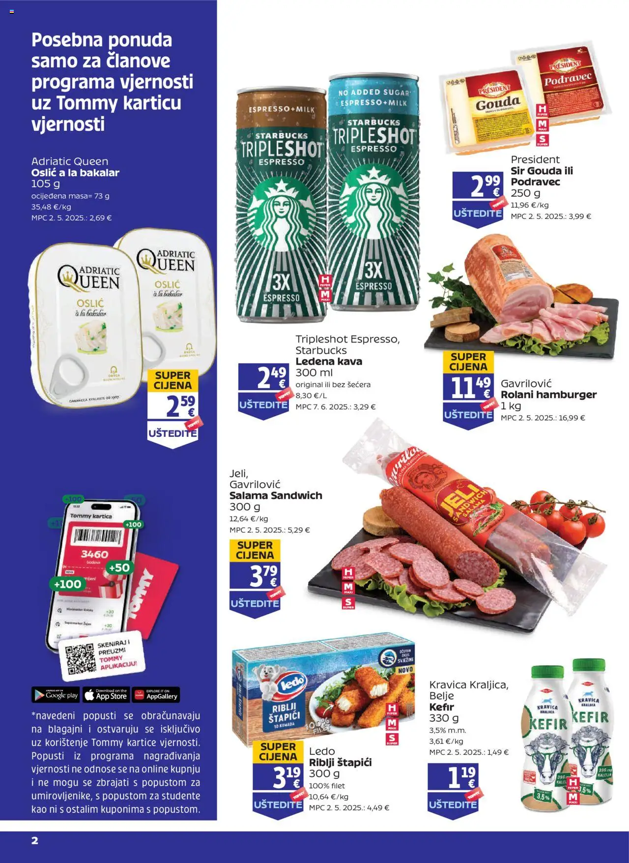 Tommy aktualni Pogodnosti za Tommy vjerne članove vrijedi od 07.08.2025 - tjedna akcija broj stranice 1 - Kava, Kefir, Espresso, Sir, Salama, Gouda, Riblji štapići, Štapići