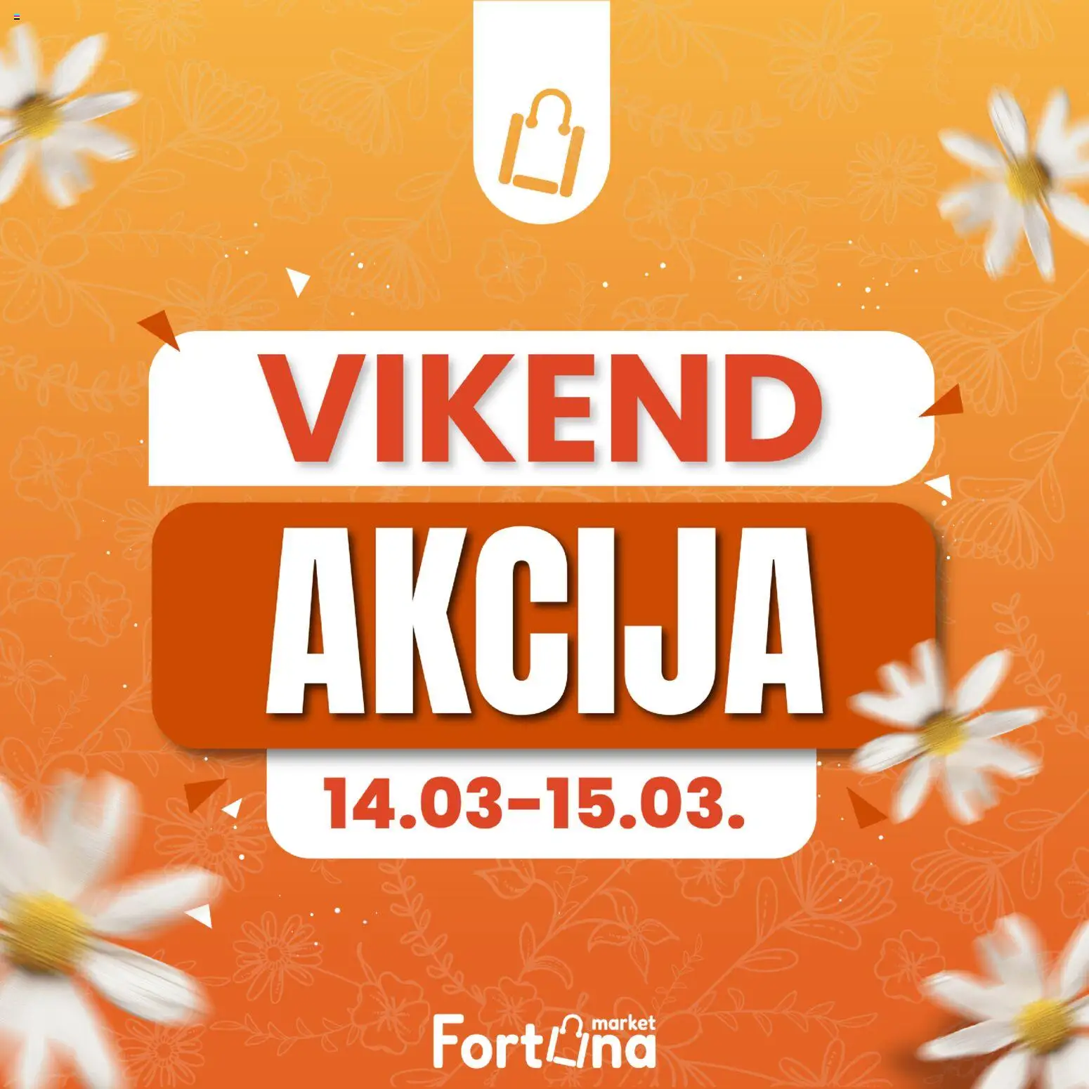 Pregled letka Fortuna Market vikend akcija trgovine Fortuna Market vrijedi od 14.03.2026