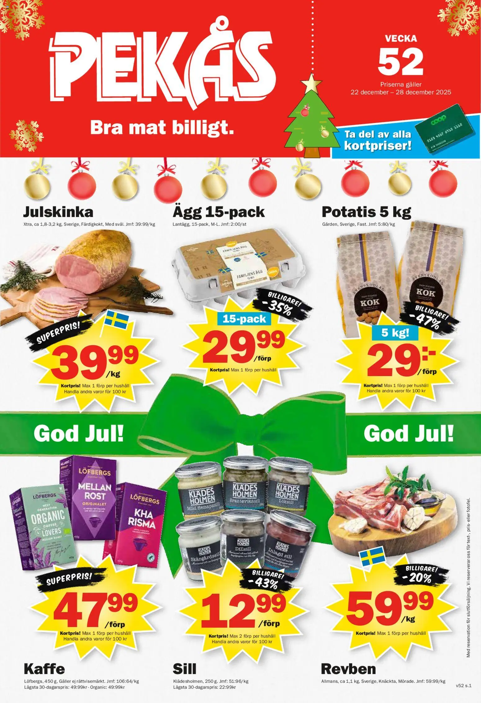 Förhandsgranska reklamblad Aktuella reklamblad Pekås från butik Pekås gäller från 22/12/2025