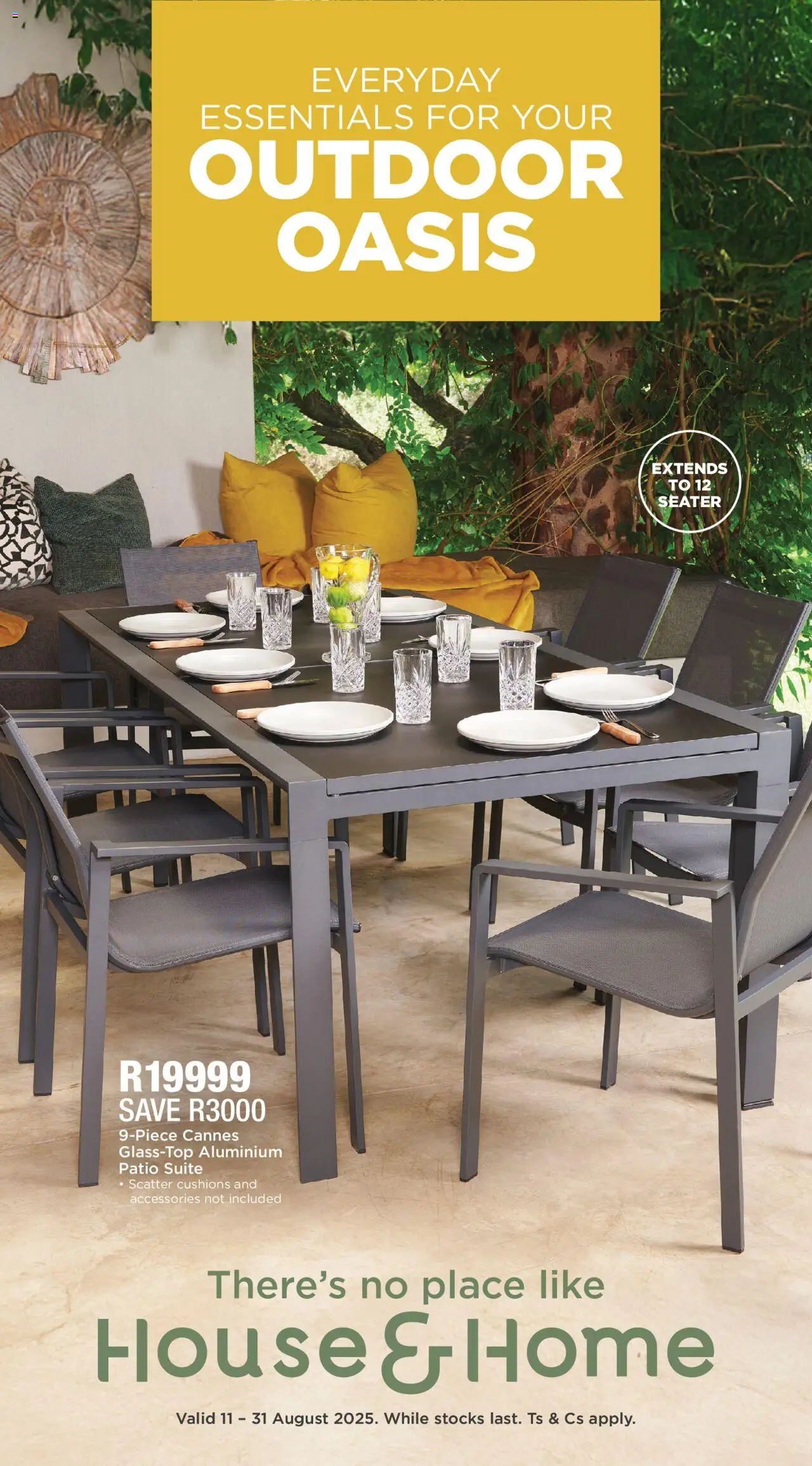 House and Home Patio Catalogue from 11/08 - 31/08/2025 > Promotions