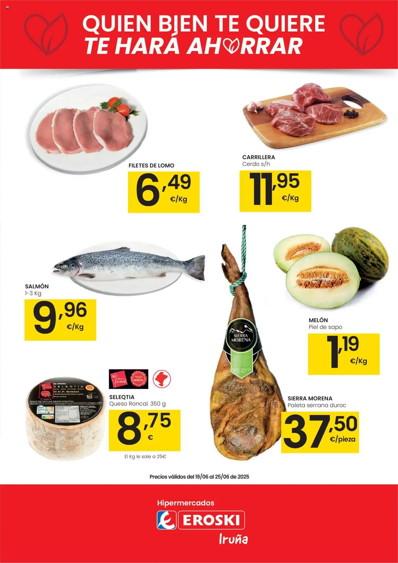 Folleto Eroski del 19/06/2025 - 25/06/2025 > Quien bien te quiere te hará ahorrar - Melón, Queso, Lomo, Cerdo, Té, Salmón