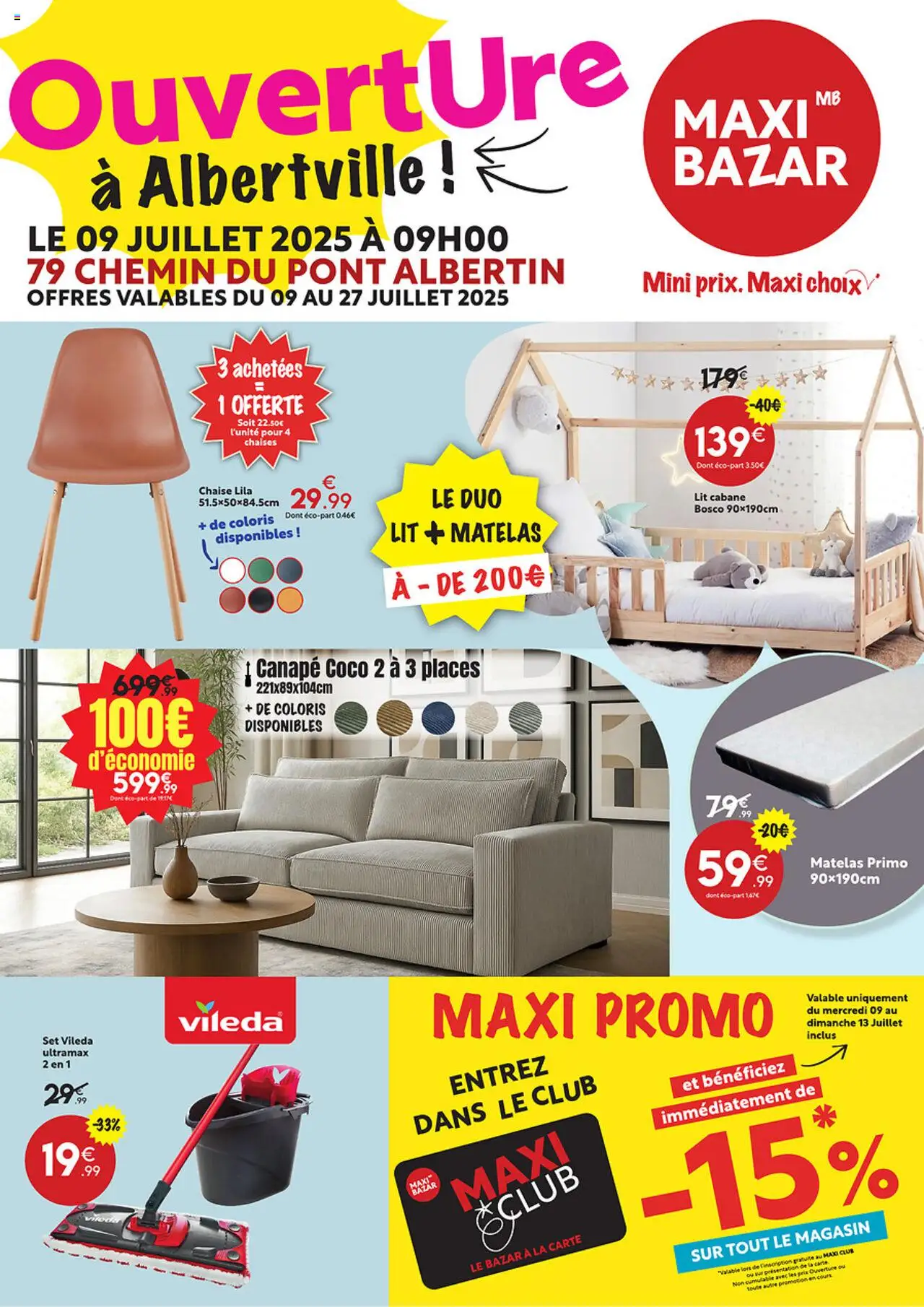 Catalogue Ouverture de la boutique Maxi Bazar valable du 09/07/2025 - Page numéro 1 - Coco, Canapé, Lit, Chaises, Matelas, Chaise, Lit cabane, Vileda