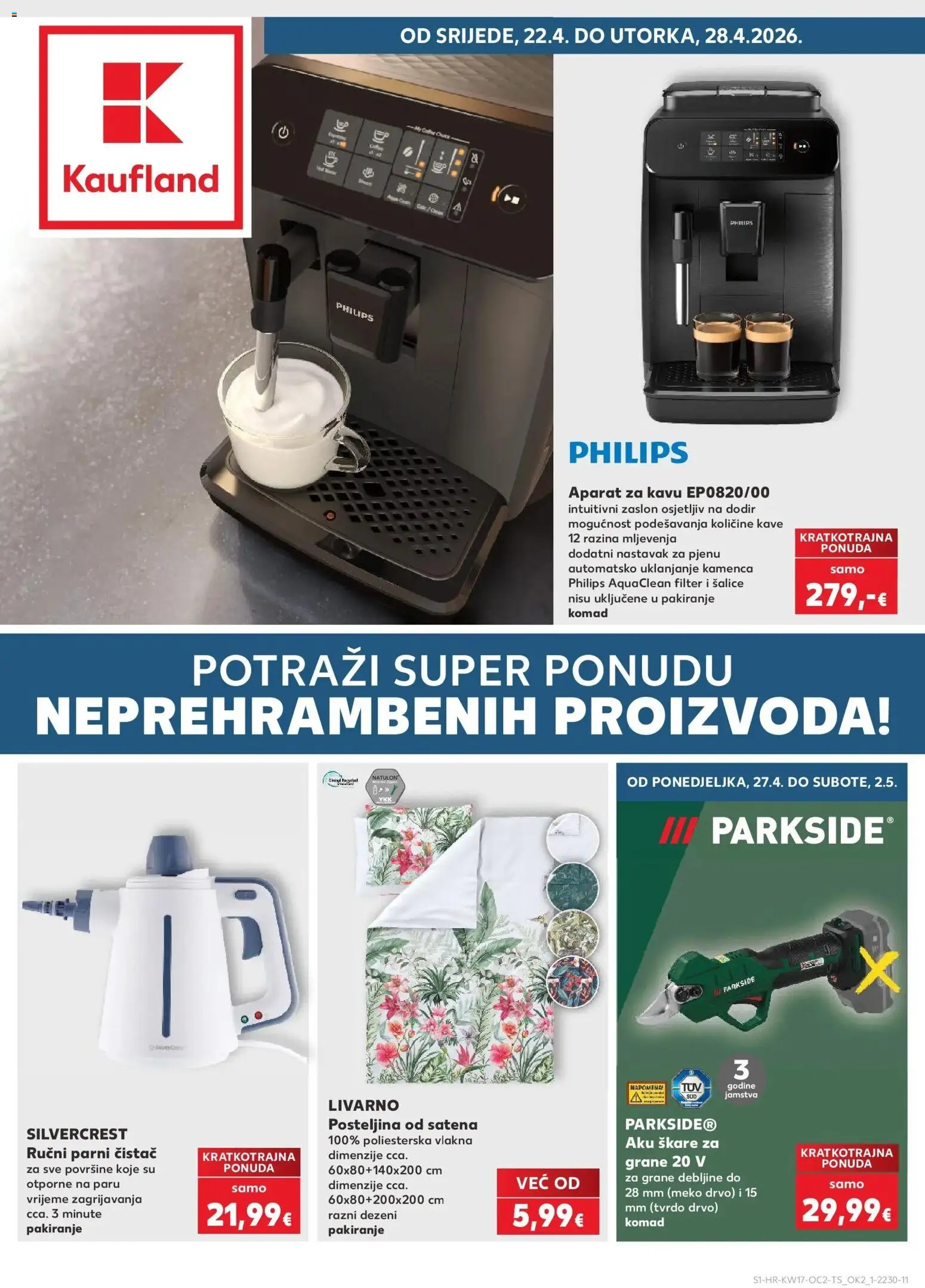 Pregled letka Kaufland Velika Gorica trgovine Kaufland vrijedi od 22.04.2026 - Aparat za kavu, Posteljina, Parni čistač, Parkside, Skare za grane, Škare