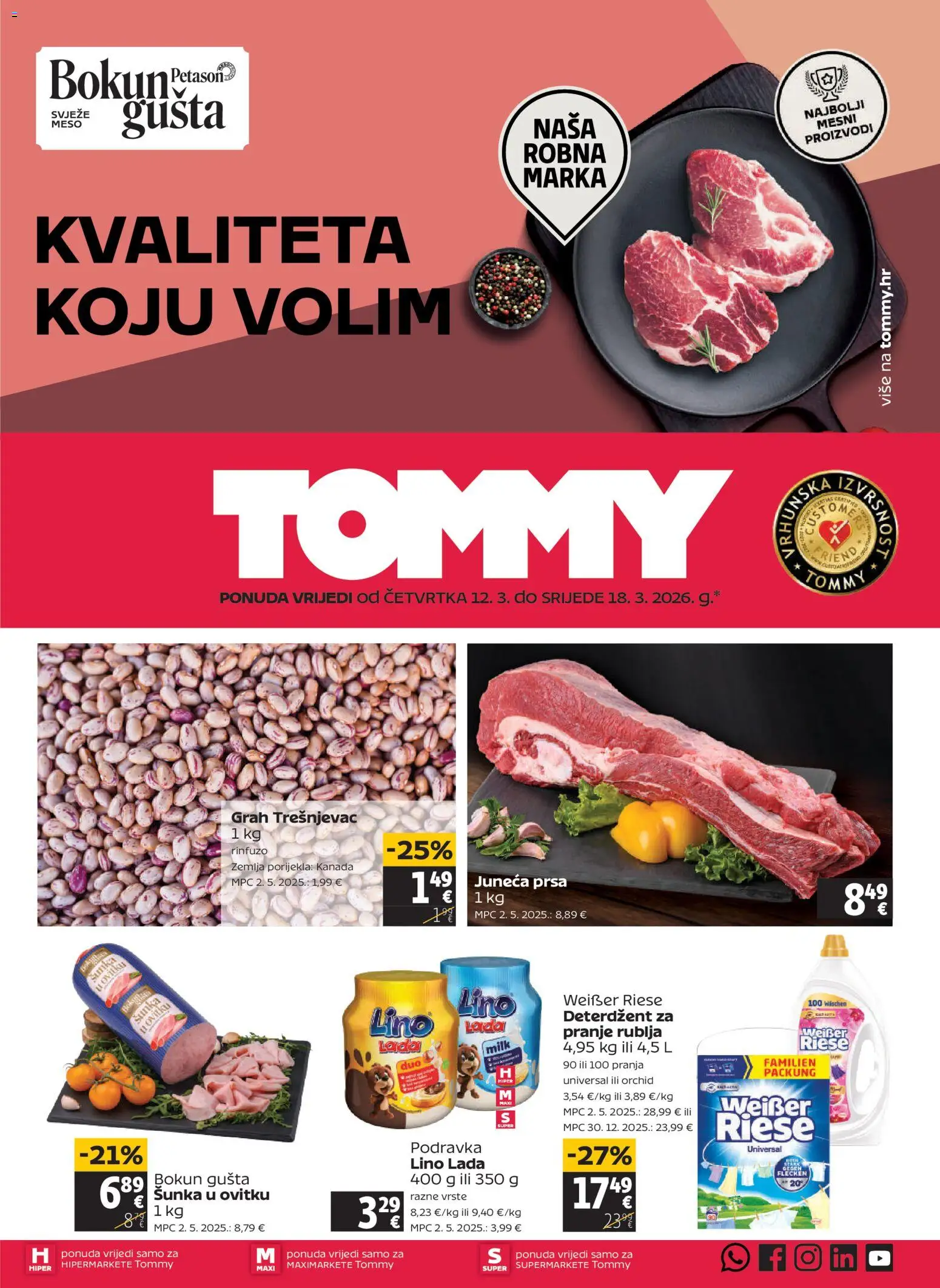 Pregled letka Tommy Katalog trgovine Tommy vrijedi od 12.03.2026 - Meso, Podravka, Zemlja, Grah, Šunka, Deterdžent, Lino, Weisser Riese