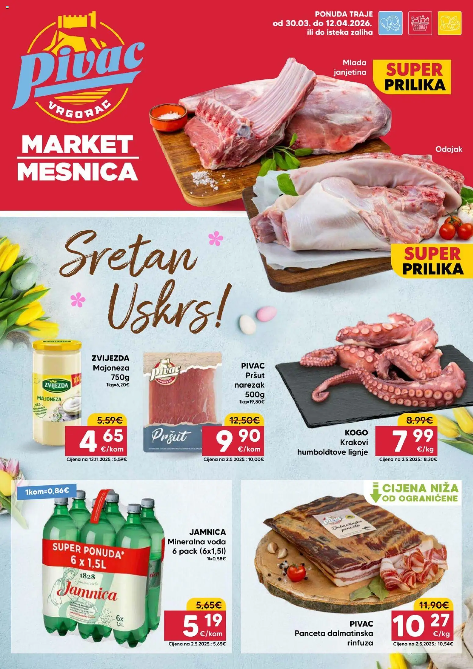Pregled letka Pivac Katalog trgovine Pivac vrijedi od 30.03.2026 - Voda, Jamnica, Pršut, Odojak, Panceta, Mineralna voda, Majoneza, Narezak