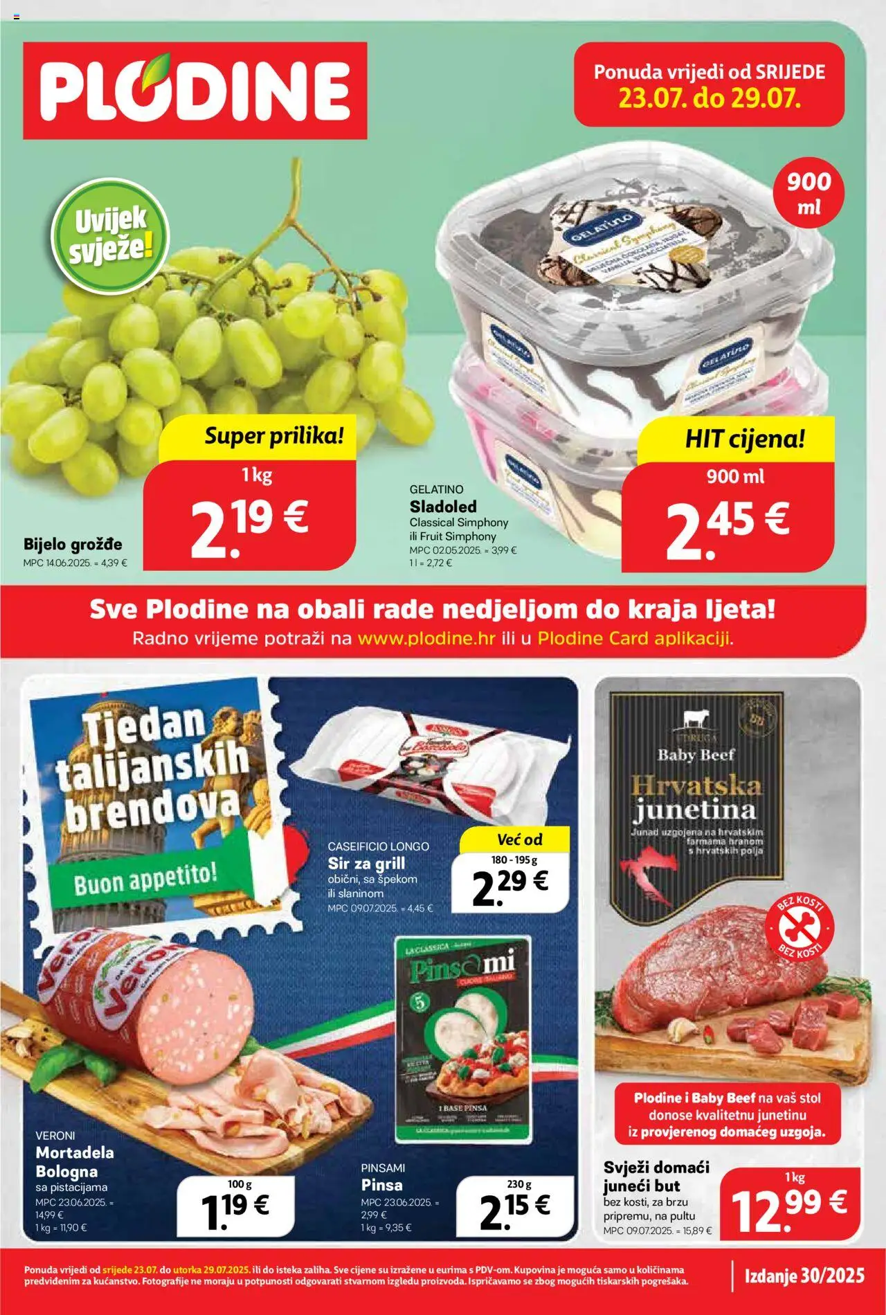 Plodine aktualni Katalog vrijedi od 23.07.2025 - tjedna akcija broj stranice 1 - Stol, Juneći but, Sir, Junetina, Mortadela, Sladoled, Grill, Grožđe