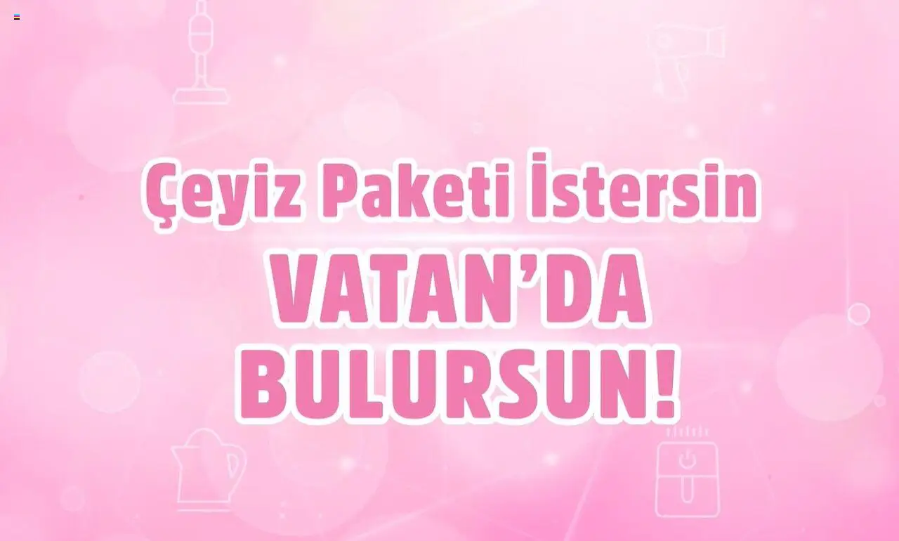 Vatan Bilgisayar Çeyiz Paketi (04 - 31 Temmuz 2025) - Sayfa numarası 1