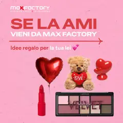 Anteprima dell'opuscolo Volantino San Valentino Per Lei dal negozio Max Factory valido da 03/02/2026