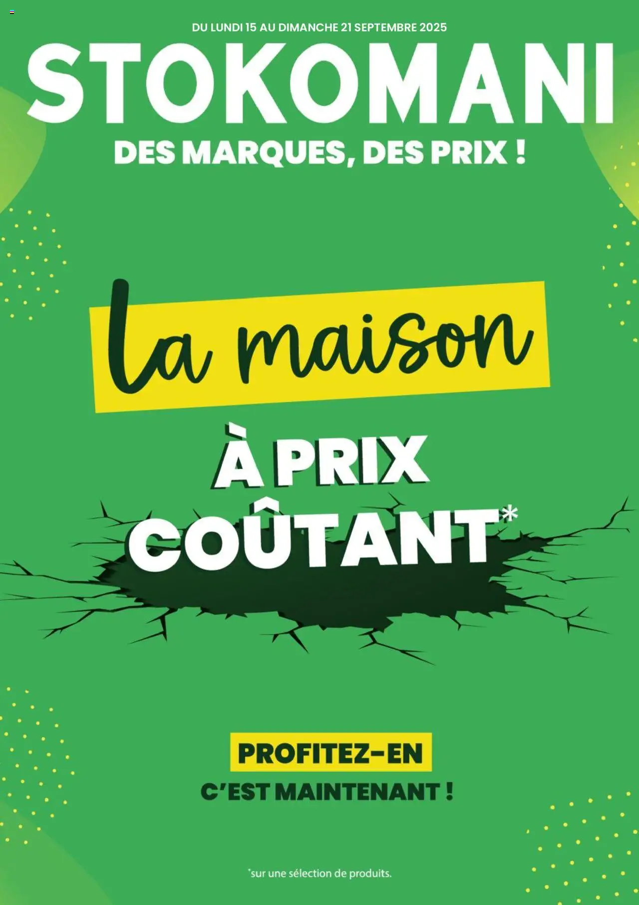 Catalogue La maison à prix coûtant de la boutique Stokomani valable du 15/09/2025 - Page numéro 1