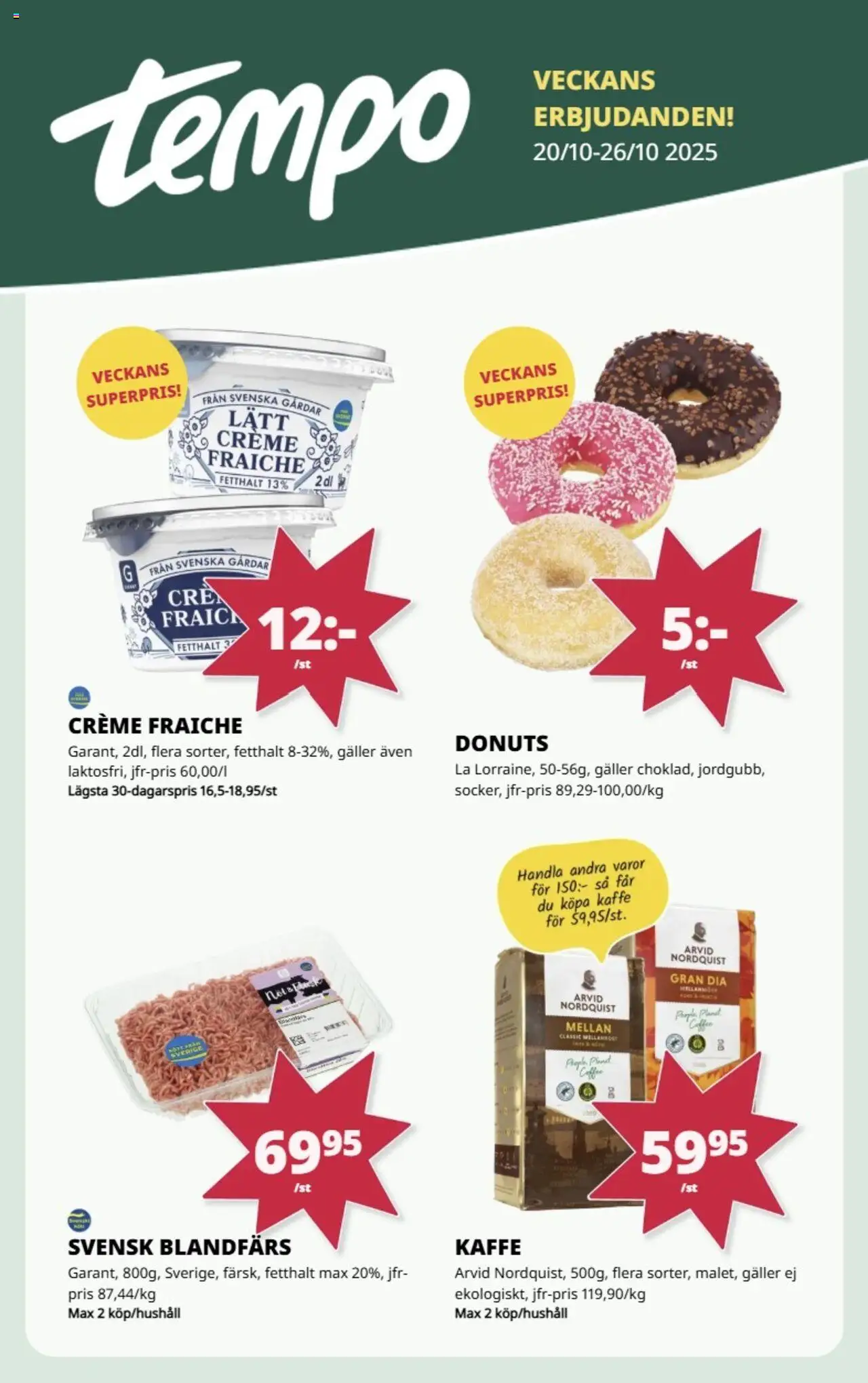 Aktuella reklamblad Tempo är giltig 20/10 2025 > Veckans Erbjudanden gäller från 20/10/2025 till 26/10/2025 sidnummer 1 - Kaffe, Creme fraiche, Galler, Blandfärs