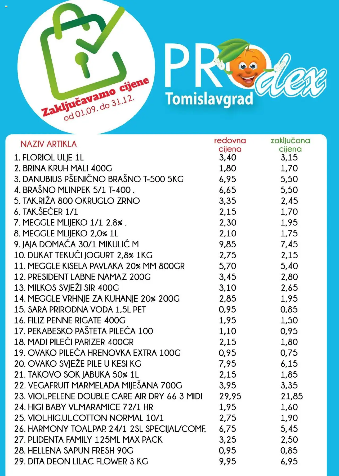 Pregled letka Zaključavamo cijene trgovine Prodex vrijedi od 2025.09.01