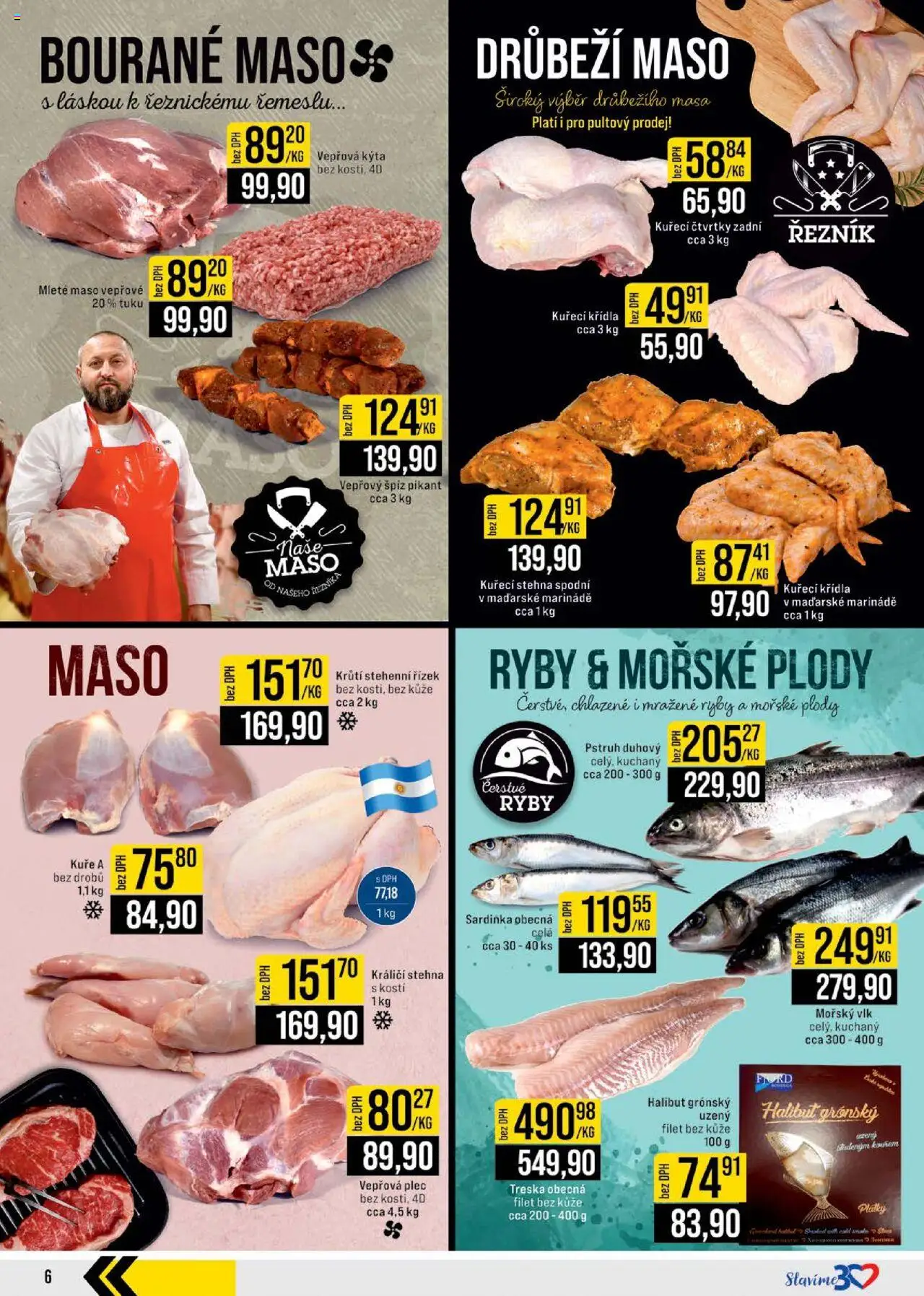  Jip Leták - Brno, Ostrava, Praha (25.06.2025 - 01.07.2025) - strana 6 - Steak, Pstruh, Halibut, Vepřová Kýta, Kuřecí stehna, Špíz, Filet, Mražené ryby