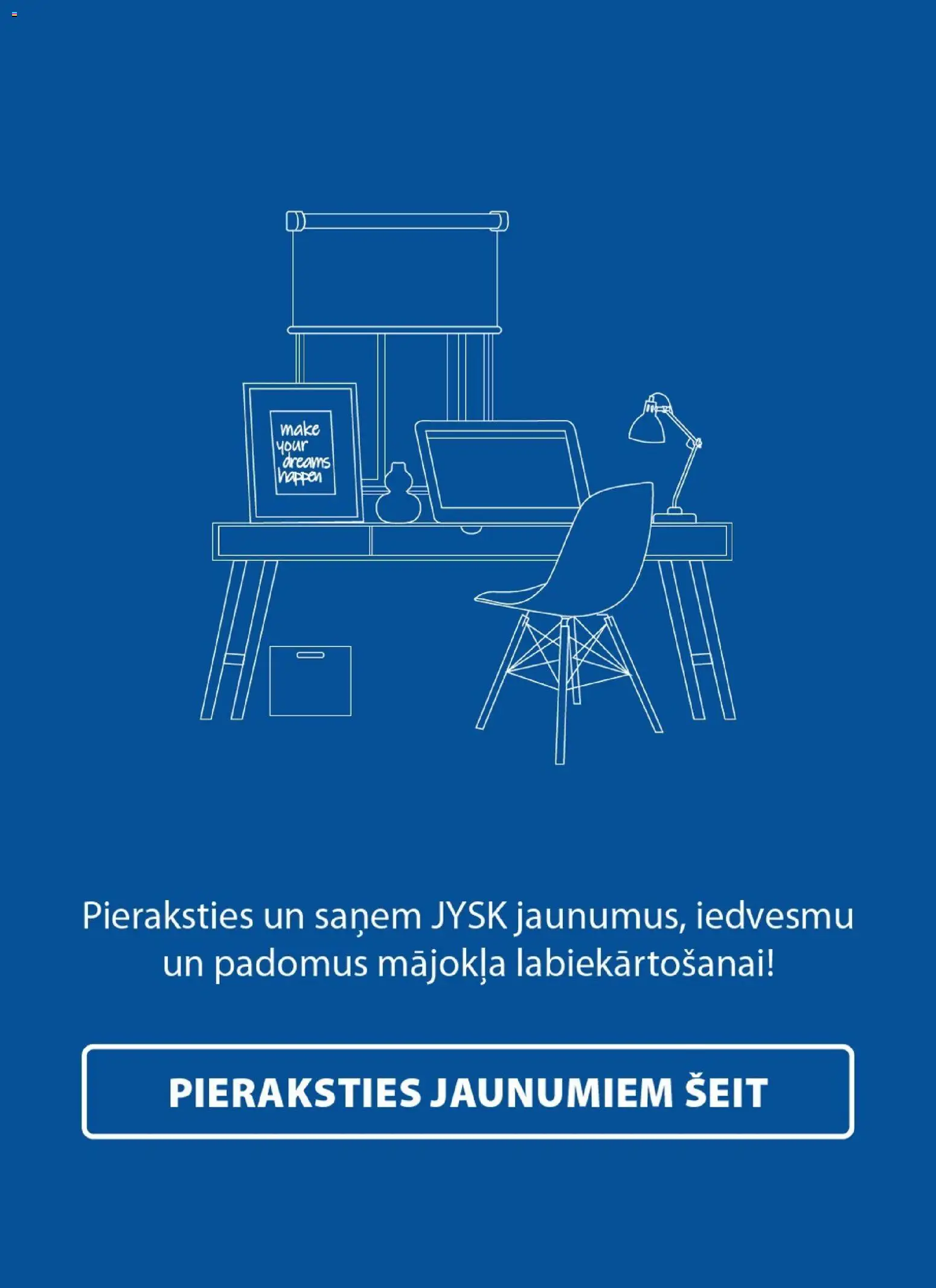 Skatīt Jysk akciju bukletu, derīgs no 2026.01.06