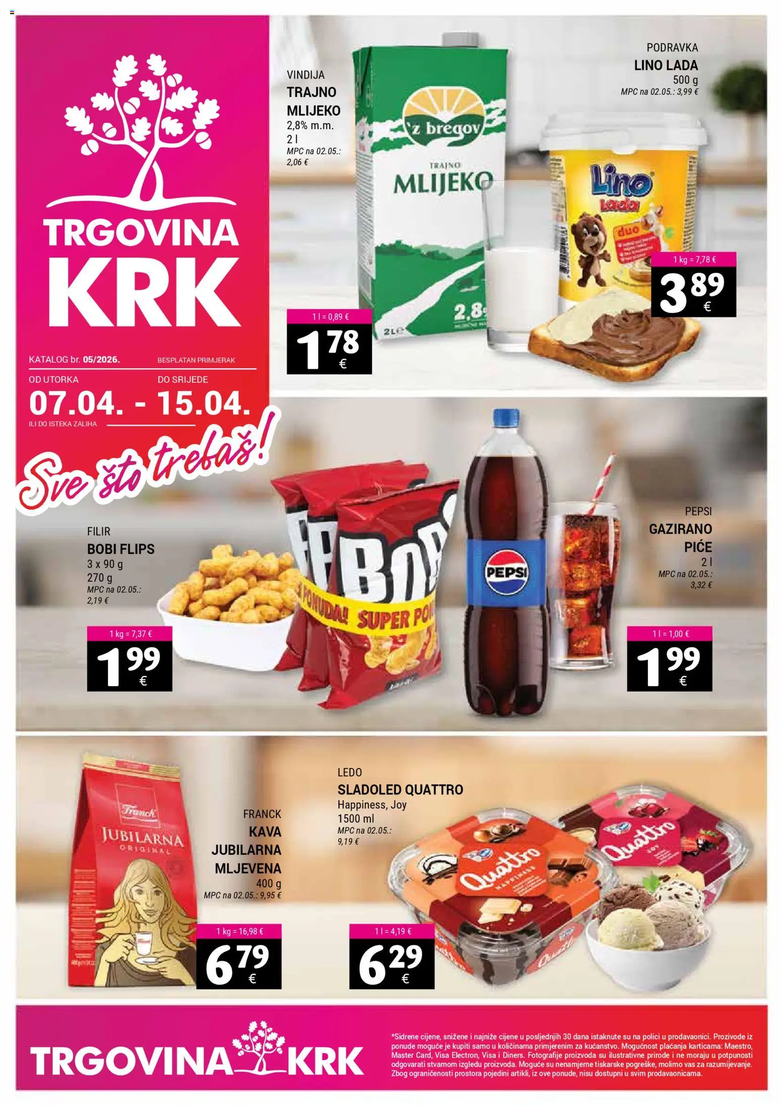 Pregled letka Trgovina Krk Katalog trgovine Trgovina Krk vrijedi od 07.04.2026 - Kava, Podravka, Vindija, Lino Lada, Flips, Pepsi, Lino, Bobi