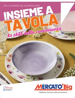 Anteprima dell'opuscolo Mercatò volantino Big Insieme a Tavola dal negozio Mercatò valido da 23/03/2026