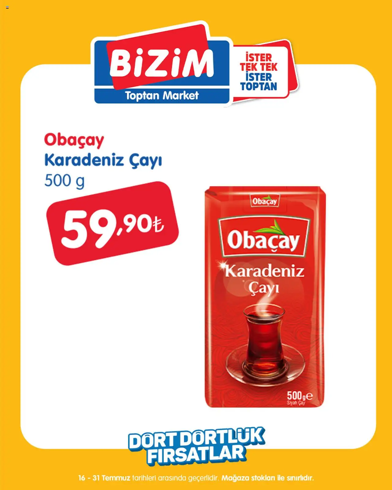 Bizim Toptan Dört Dörtlük Fırsatlar (16 - 31 Temmuz 2025) - Sayfa numarası 1 - Çay