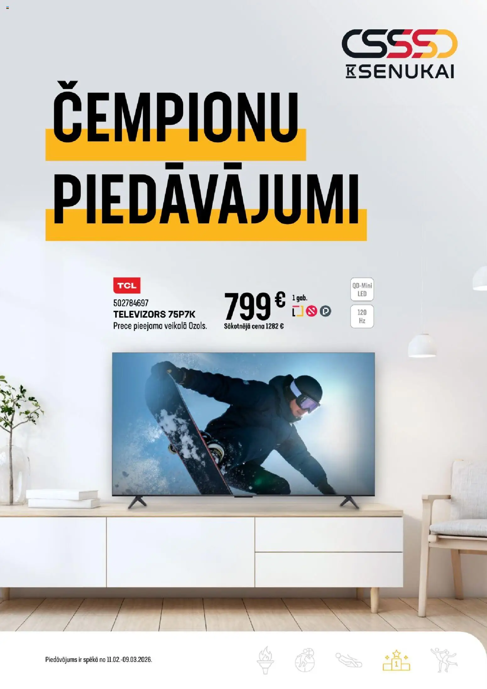 Skatīt K-Senukai akciju bukletu, derīgs no 11.02.2026.