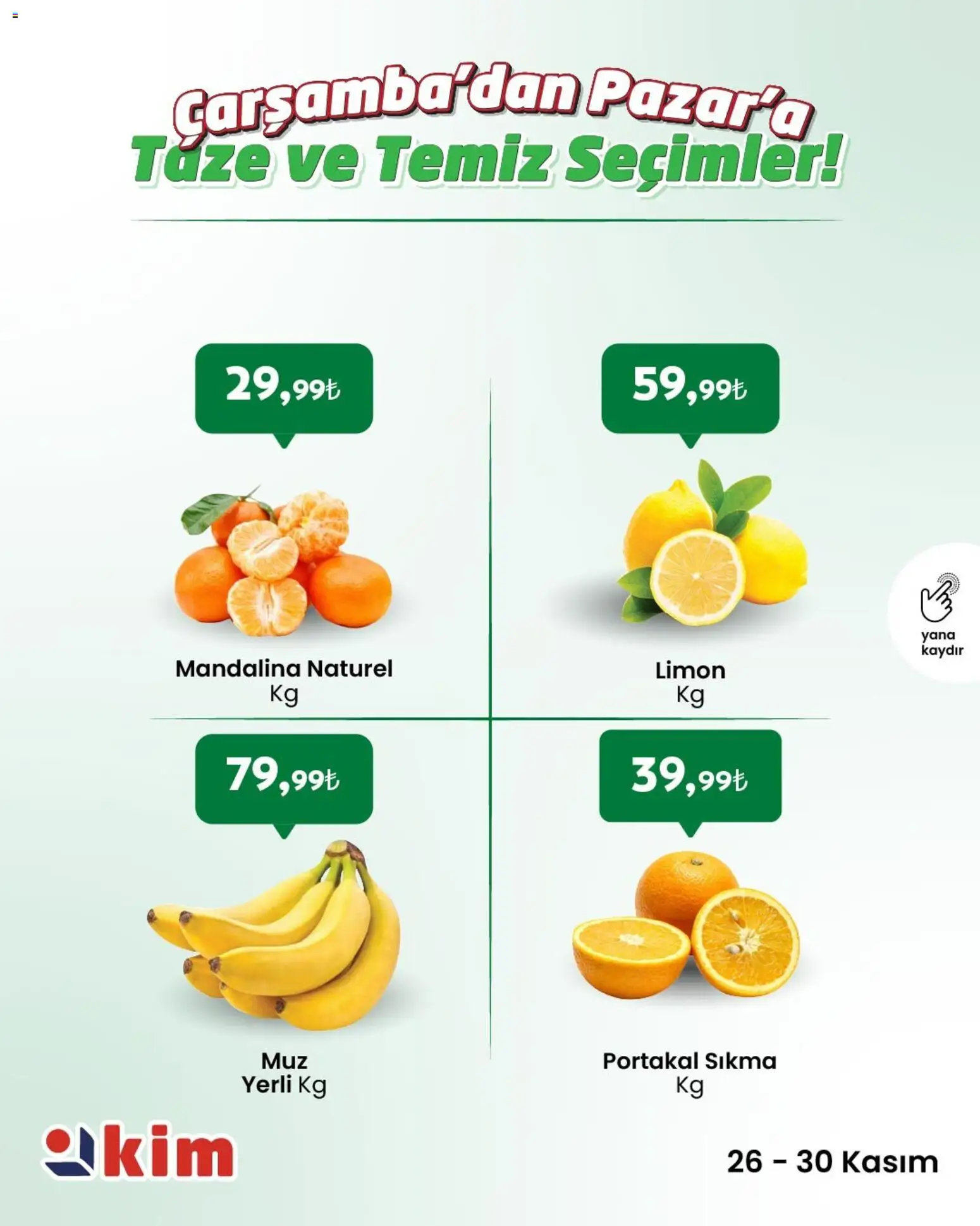 Kim Market Çarşamba’dan Pazar’a Taze ve Temiz Seçimler! 26.11.2025 - Broşürünün önizlemesi