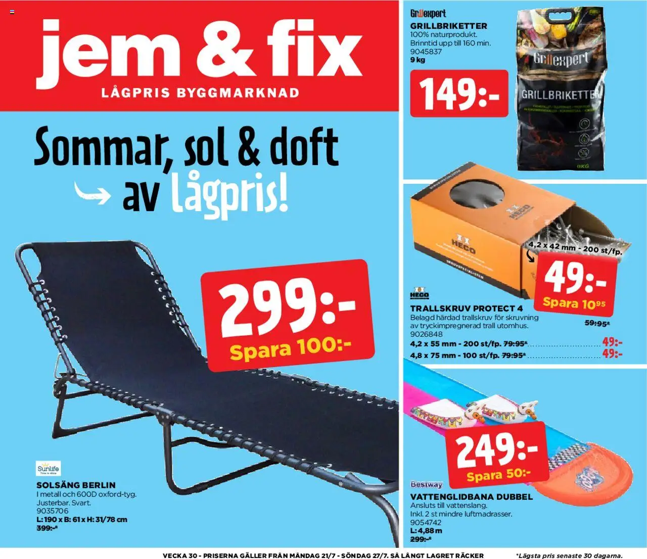 Aktuella reklamblad Jem & Fix är giltig 21/07 2025 > Veckans Erbjudanden gäller från 21/07/2025 till 27/07/2025 sidnummer 1 - Solsäng, Doft, Grillbriketter