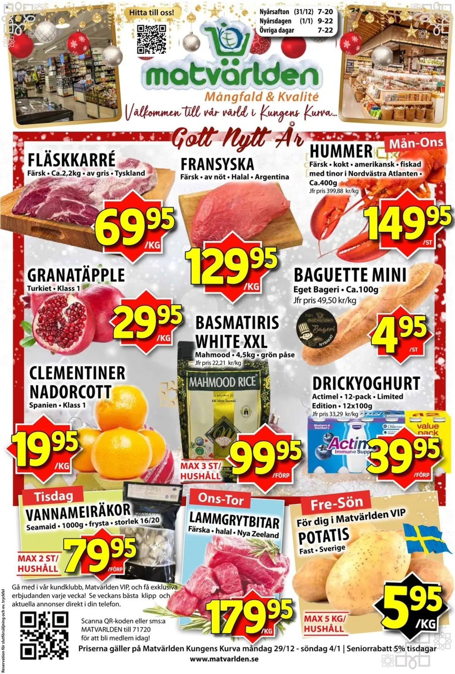 Förhandsgranska reklamblad Aktuella reklamblad Matvärlden från butik Matvärlden gäller från 29/12/2025 - Bageri, Potatis, Granatäpple, Baguette, Galler, Basmatiris, Fläskkarré