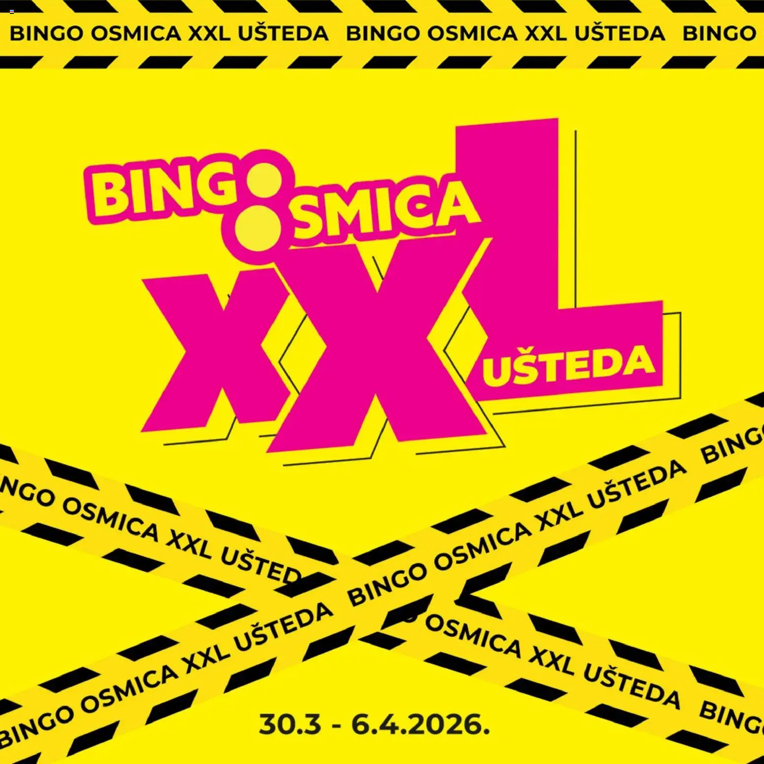 Pregled letka Bingo XXL Ušteda trgovine Bingo vrijedi od 30.03.2026