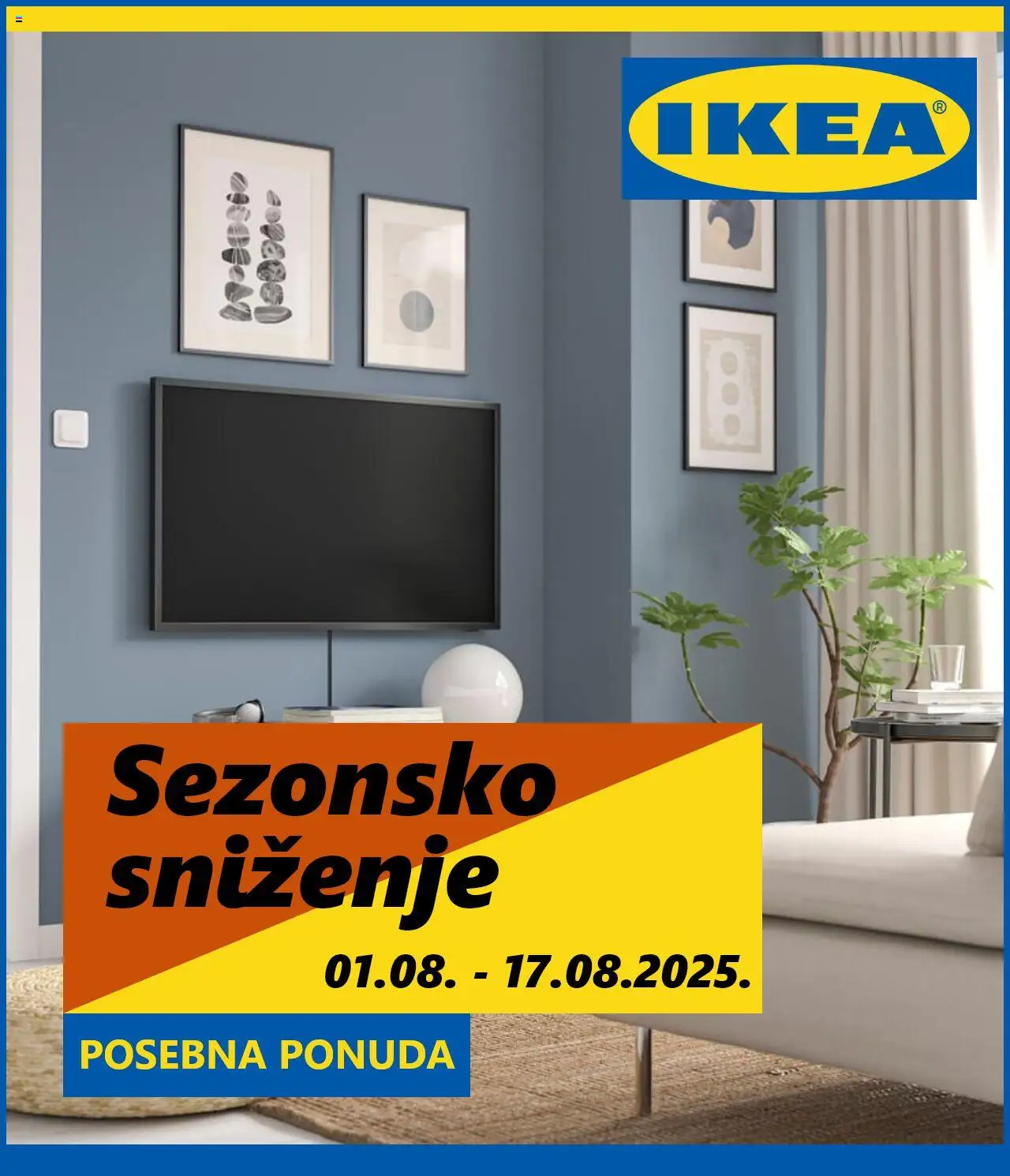 IKEA aktualni Katalog vrijedi od 01.08.2025 - tjedna akcija broj stranice 1