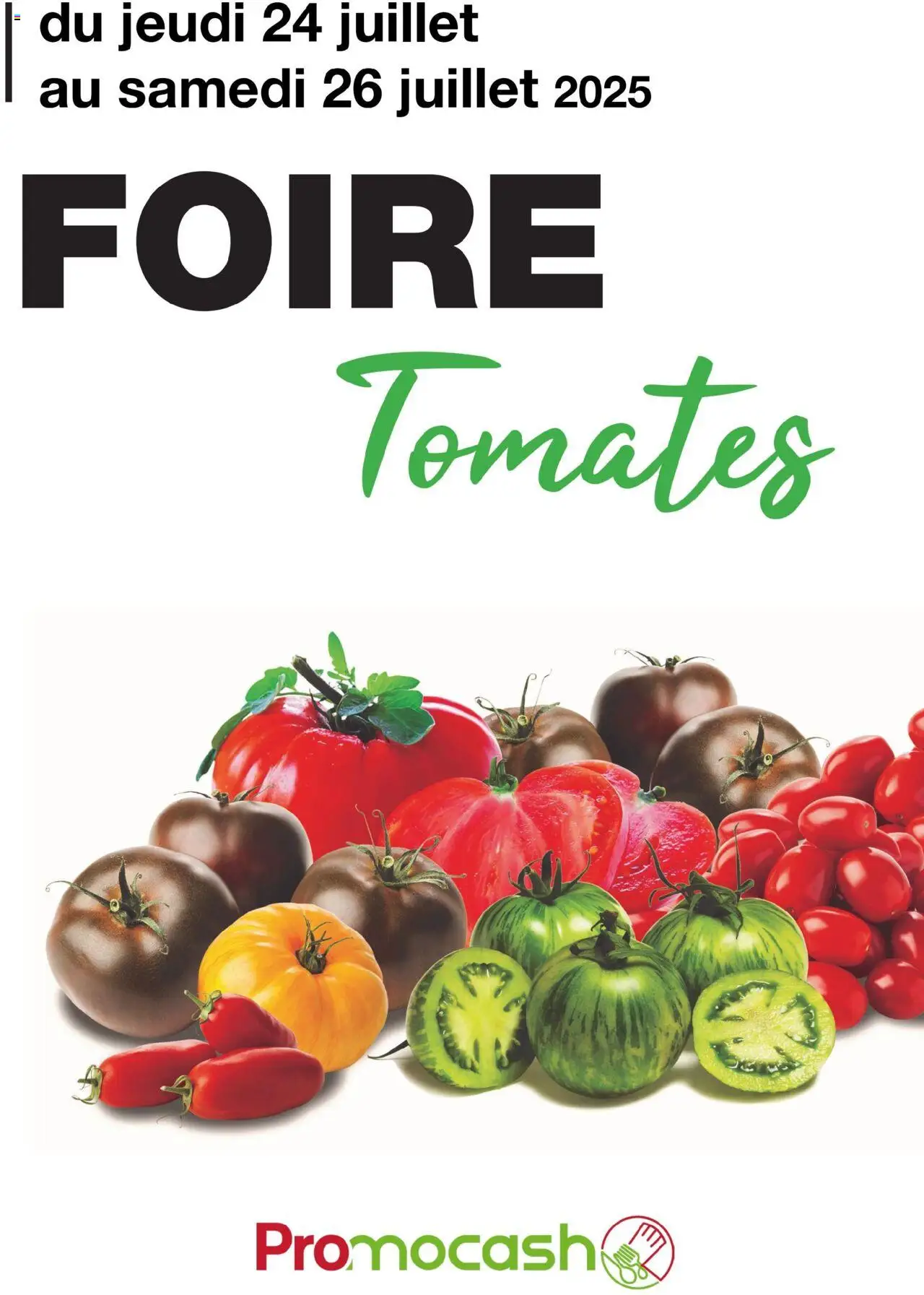 FOIRE - TOMATES DU 24 AU 26 JUILLET de la boutique Promocash valable du 24/07/2025 - Page numéro 1 - Tomates