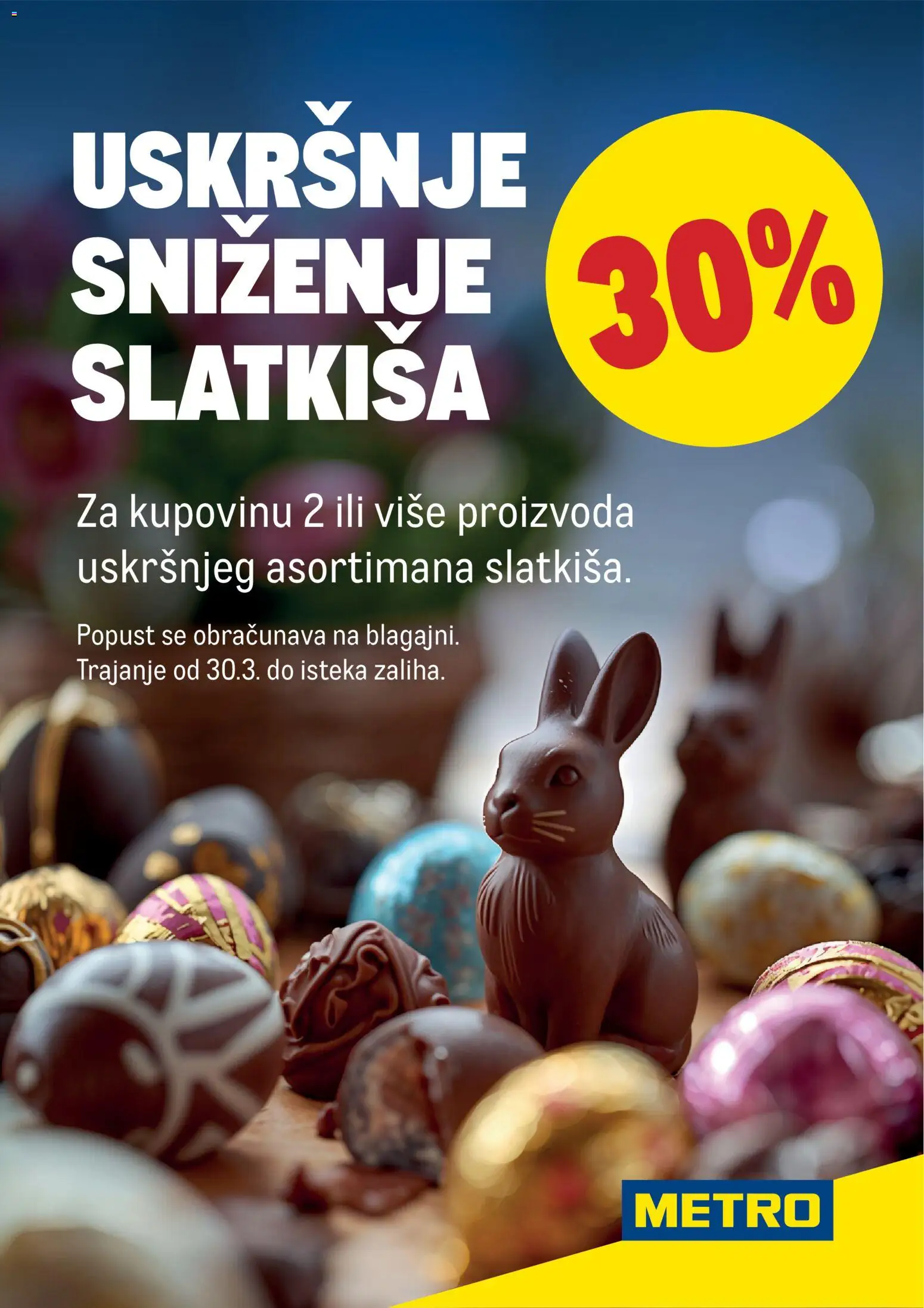 Pregled letka Metro - Uskršnje sniženje slatkiša trgovine Metro vrijedi od 30.03.2026