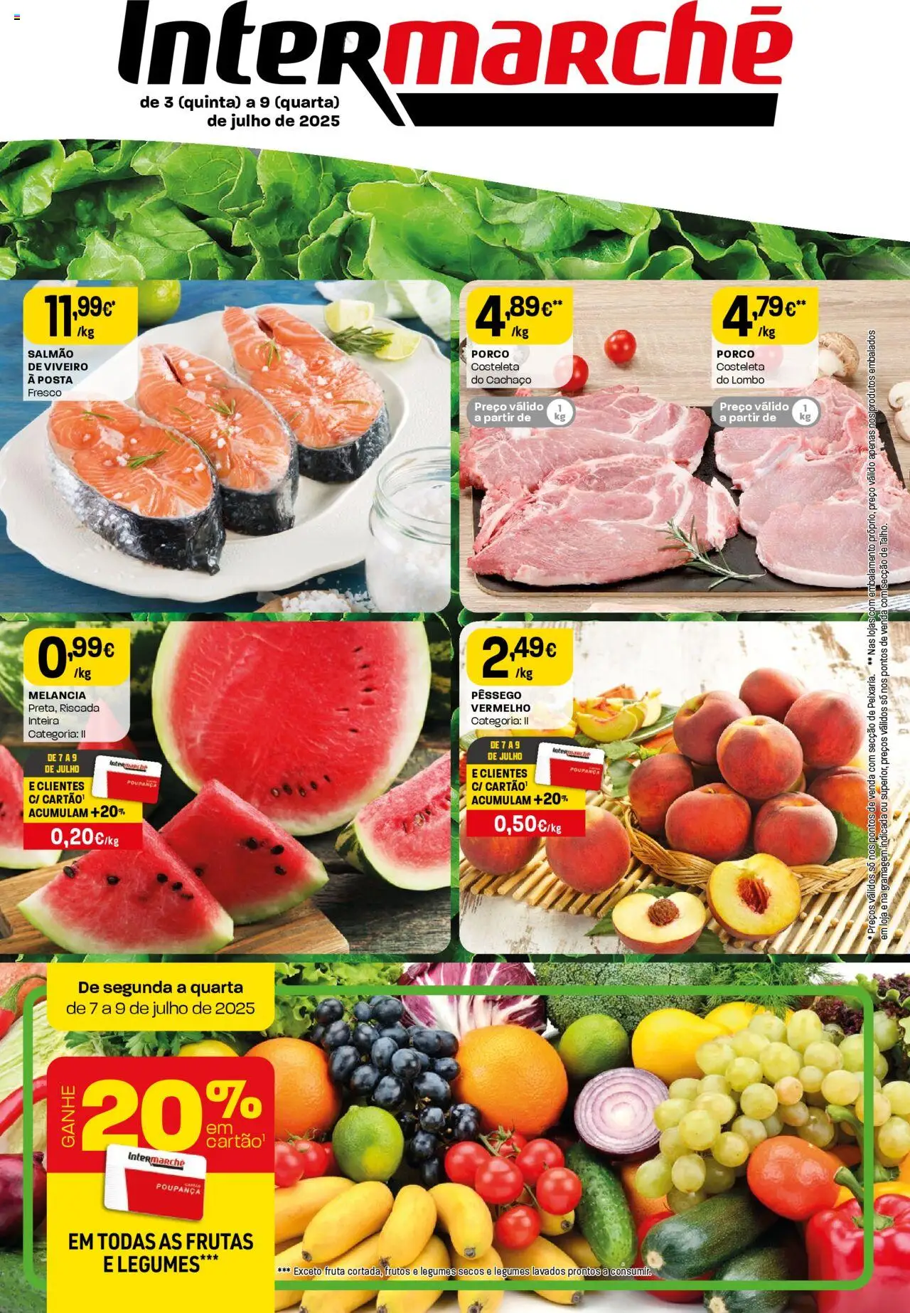 Intermarché Folheto de 03/07/2025 - catálogo esta semana - página 1 - Costeleta, Costeleta de porco, Legumes, Salmão, Frutas, Lombo, Lombo de porco, Melancia