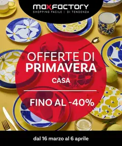 Anteprima dell'opuscolo Offerte di Primavera dal negozio Max Factory valido da 15/03/2026