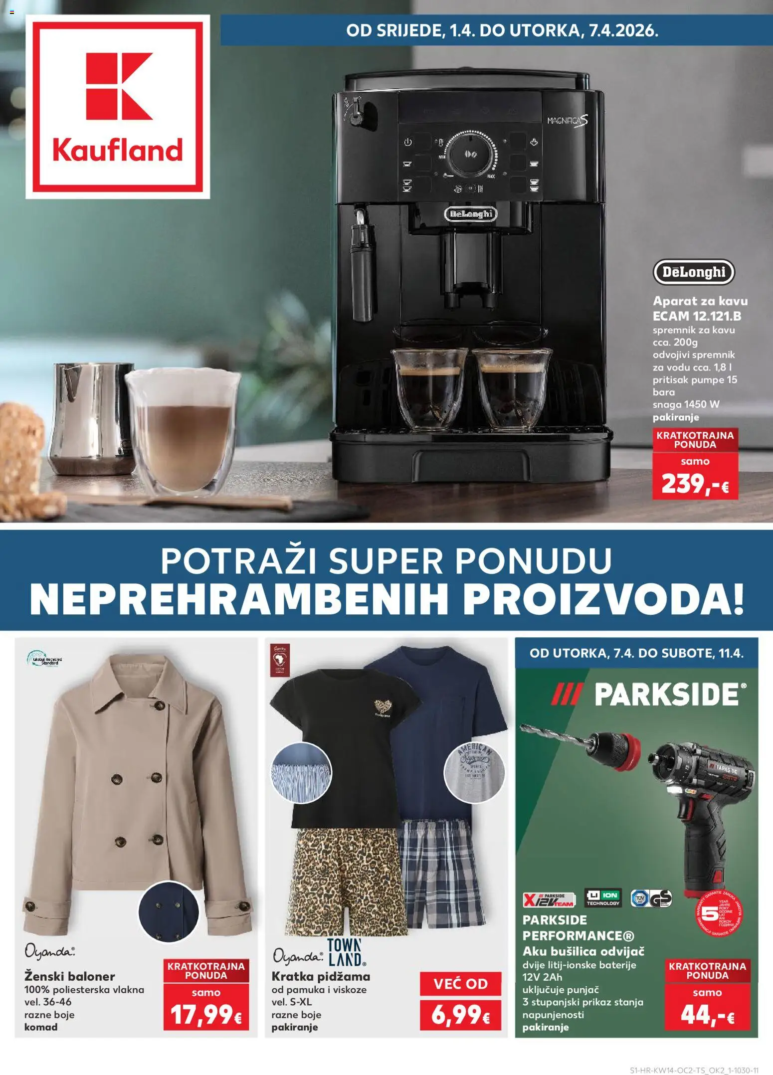 Pregled letka Karlovac trgovine Kaufland vrijedi od 01.04.2026 - Aparat za kavu, Parkside, Odvijač, Aku bušilica, Pidžama, Bušilica, Baterije