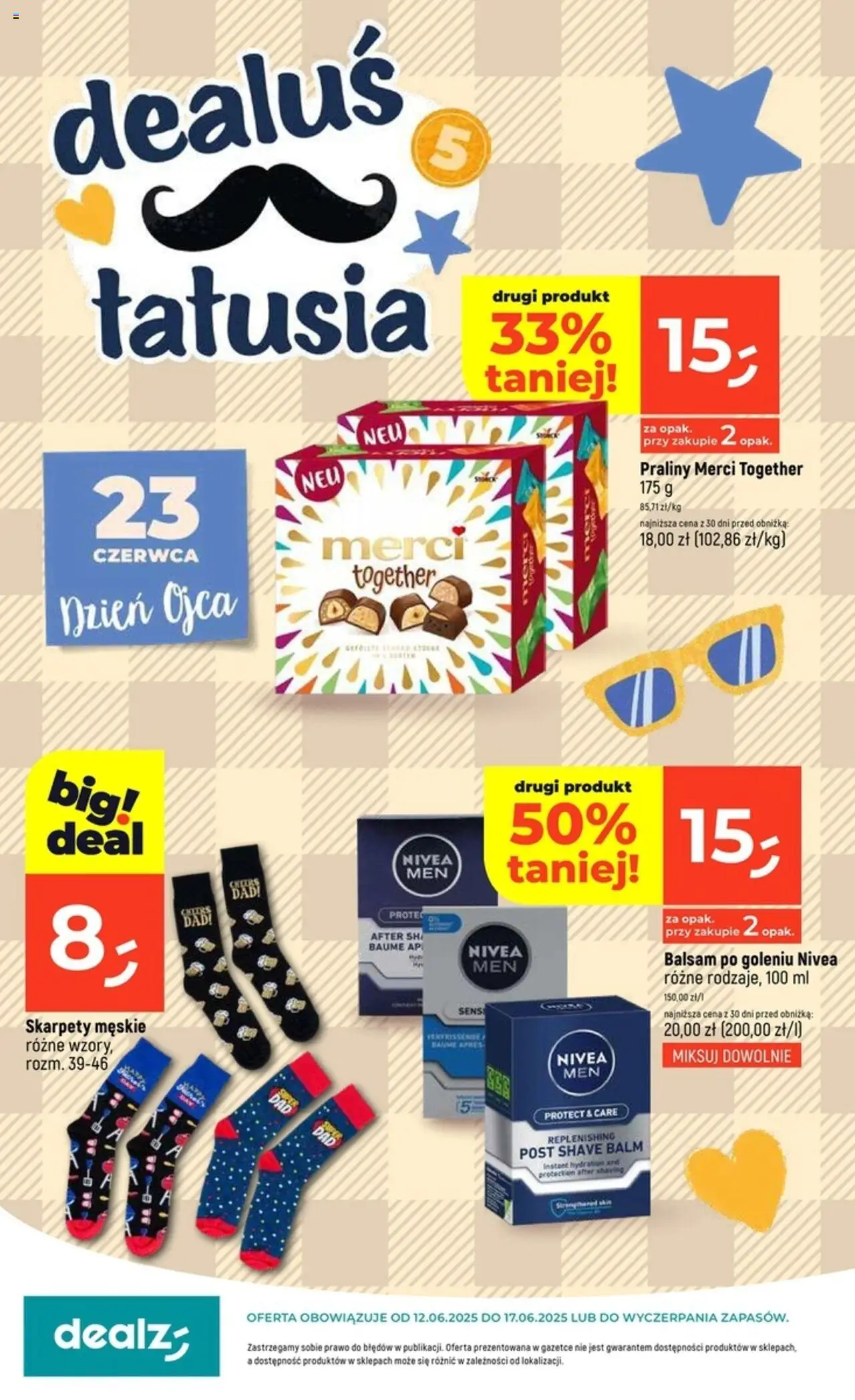Dealz Dealuś tatusia od 12.06.2025 - Nowa Gazetka - Numer strony 1 - Balsam po goleniu, Skarpety, Skarpety męskie, Merci, Praliny, Balsam po goleniu Nivea