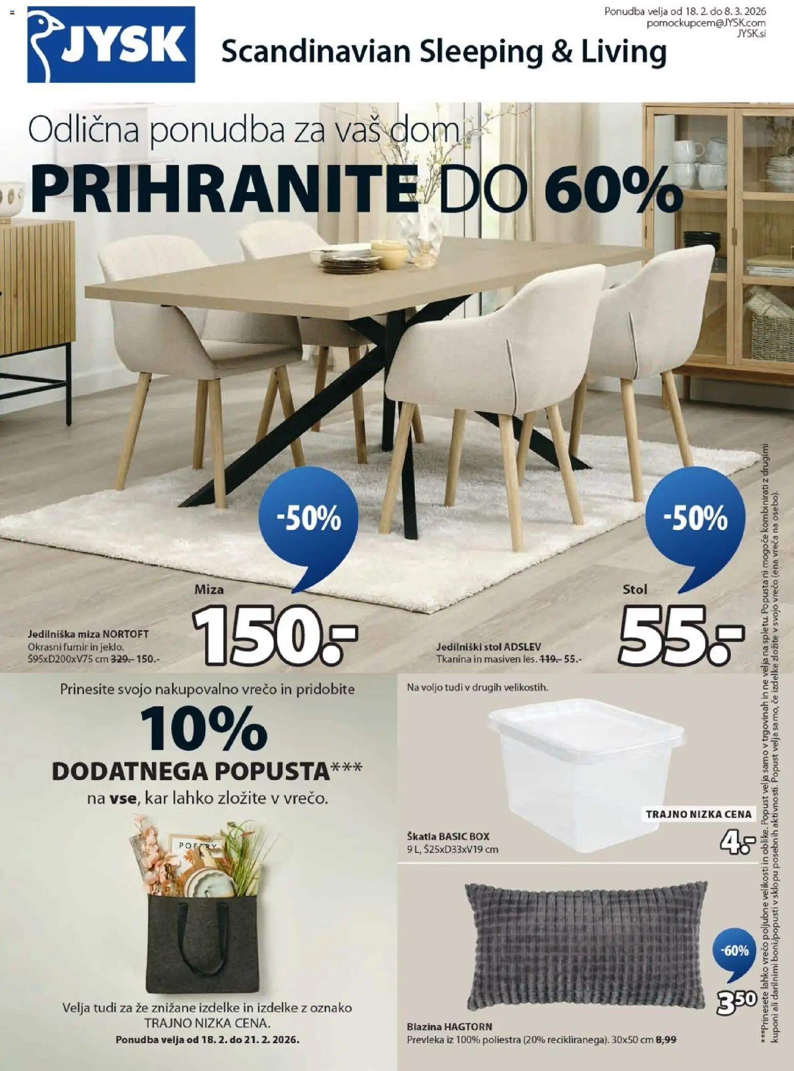 Predogled kataloga iz trgovine JYSK veljaven od 18.02.2026 - Stol, Miza, Blazina, Skatla, Prevleka