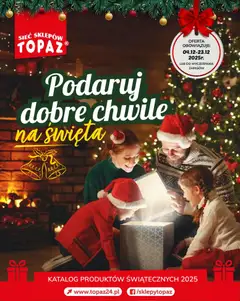 Pogląd gazetki "Podaruj dobre chwile" ze sklepu Topaz ważnej od 04.12.2025