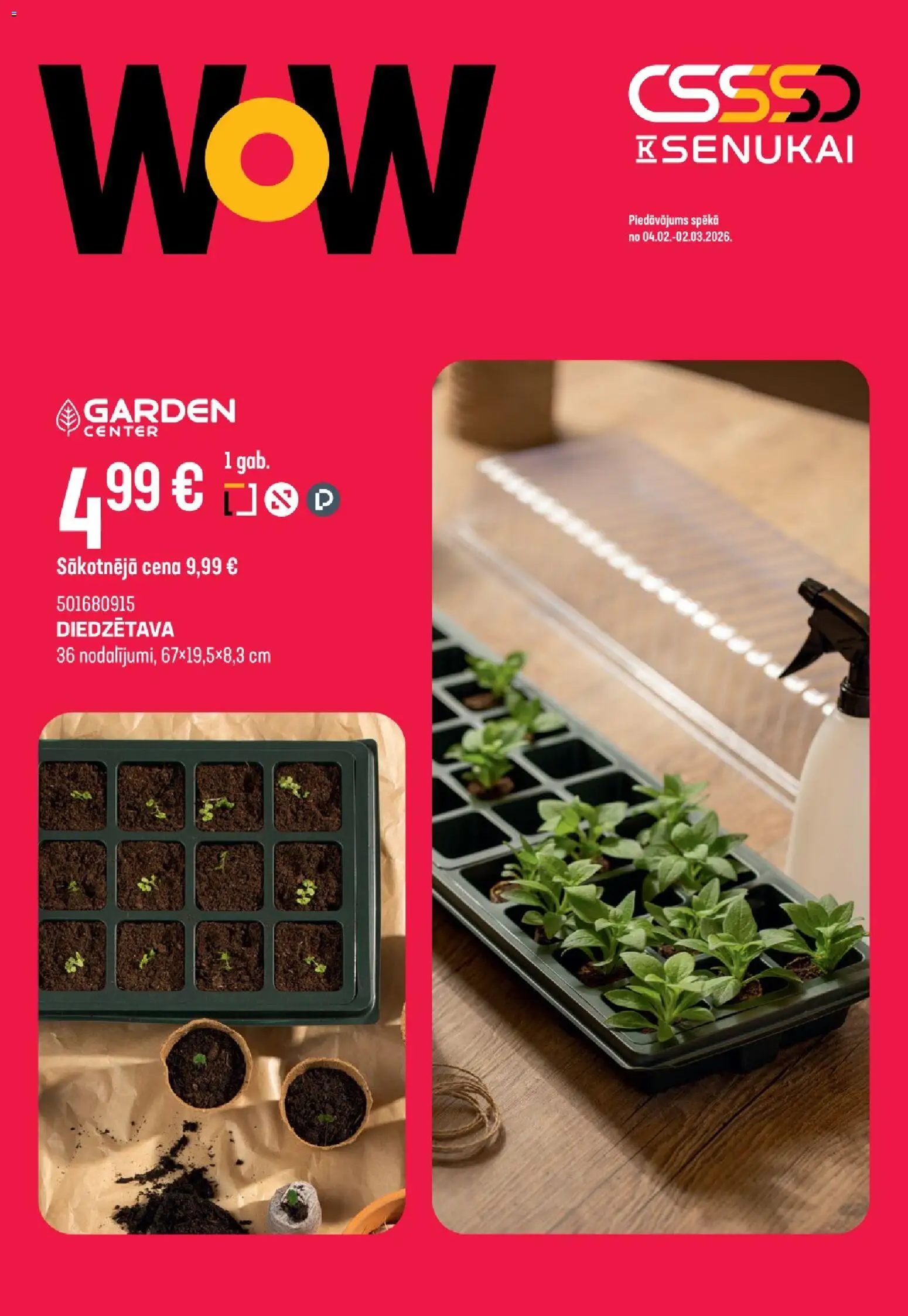 Skatīt K-Senukai akciju bukletu, derīgs no 04.02.2026.